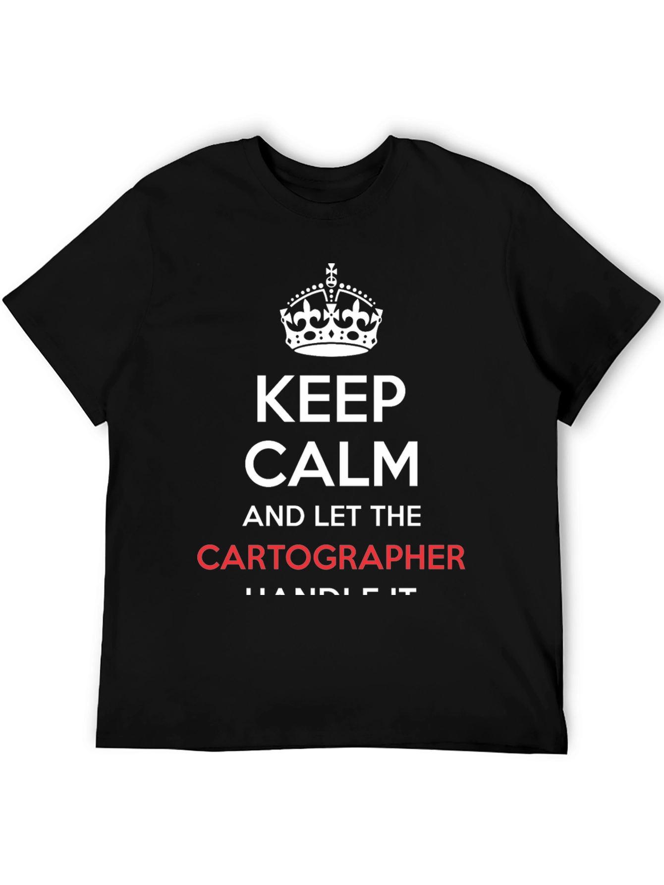 Keep Calm Cartographer T-Shirt - Funny Map Maker Tee