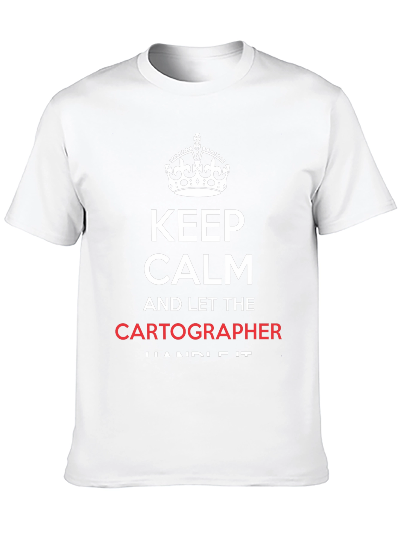 Keep Calm Cartographer T-Shirt - Funny Map Maker Tee
