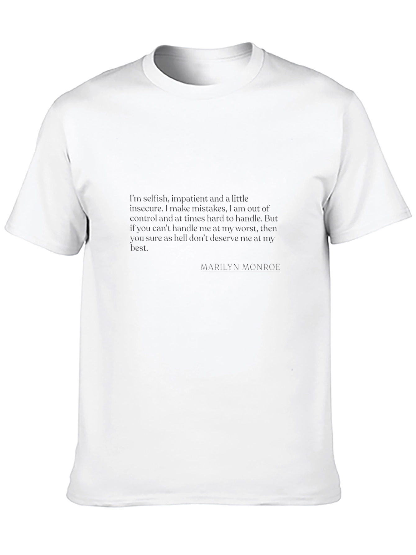 Marilyn Monroe Quote T-Shirt - Selfish Impatient Insecure