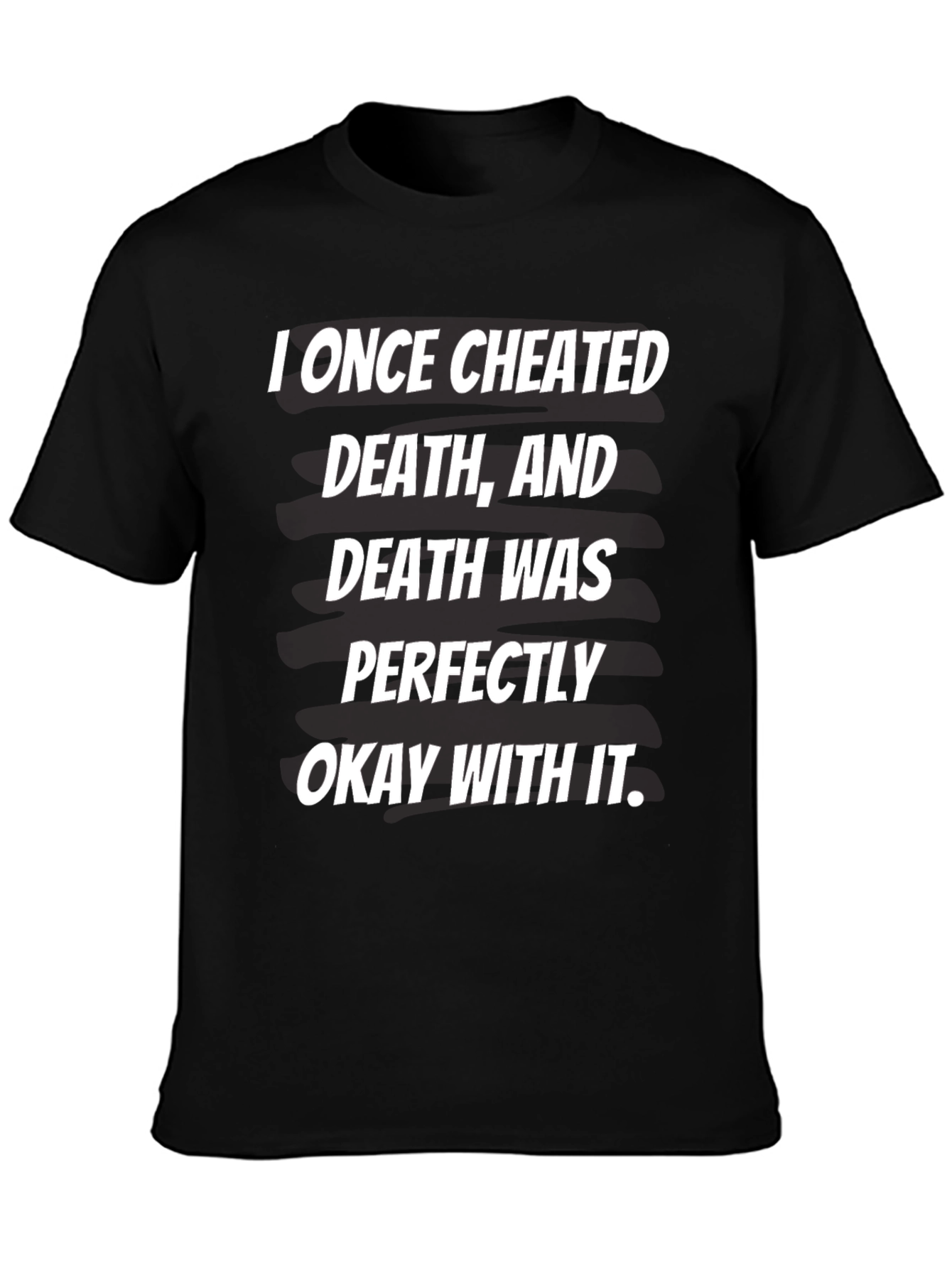 Cheated Death Funny Graphic T-Shirt