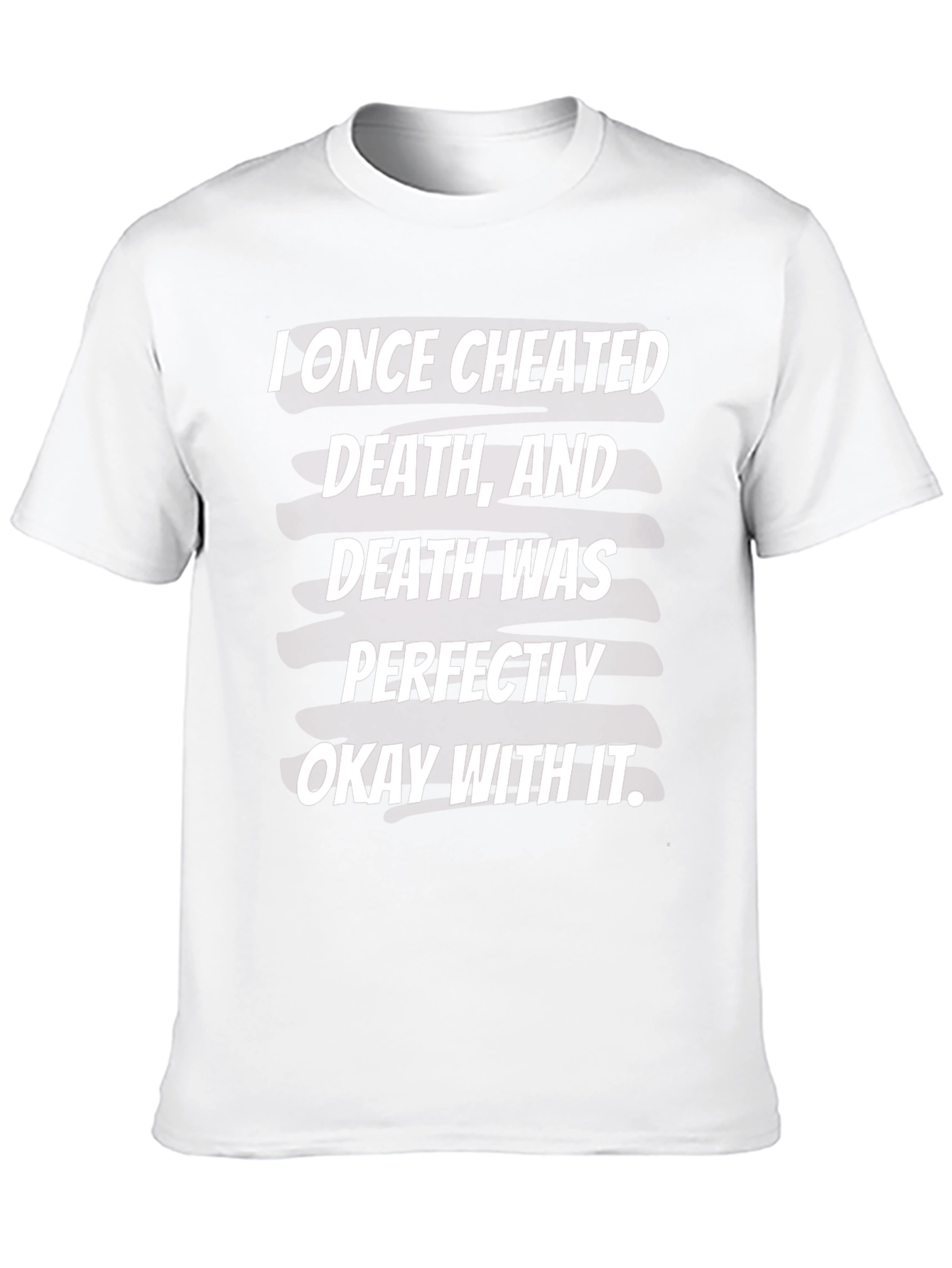 Cheated Death Funny Graphic T-Shirt