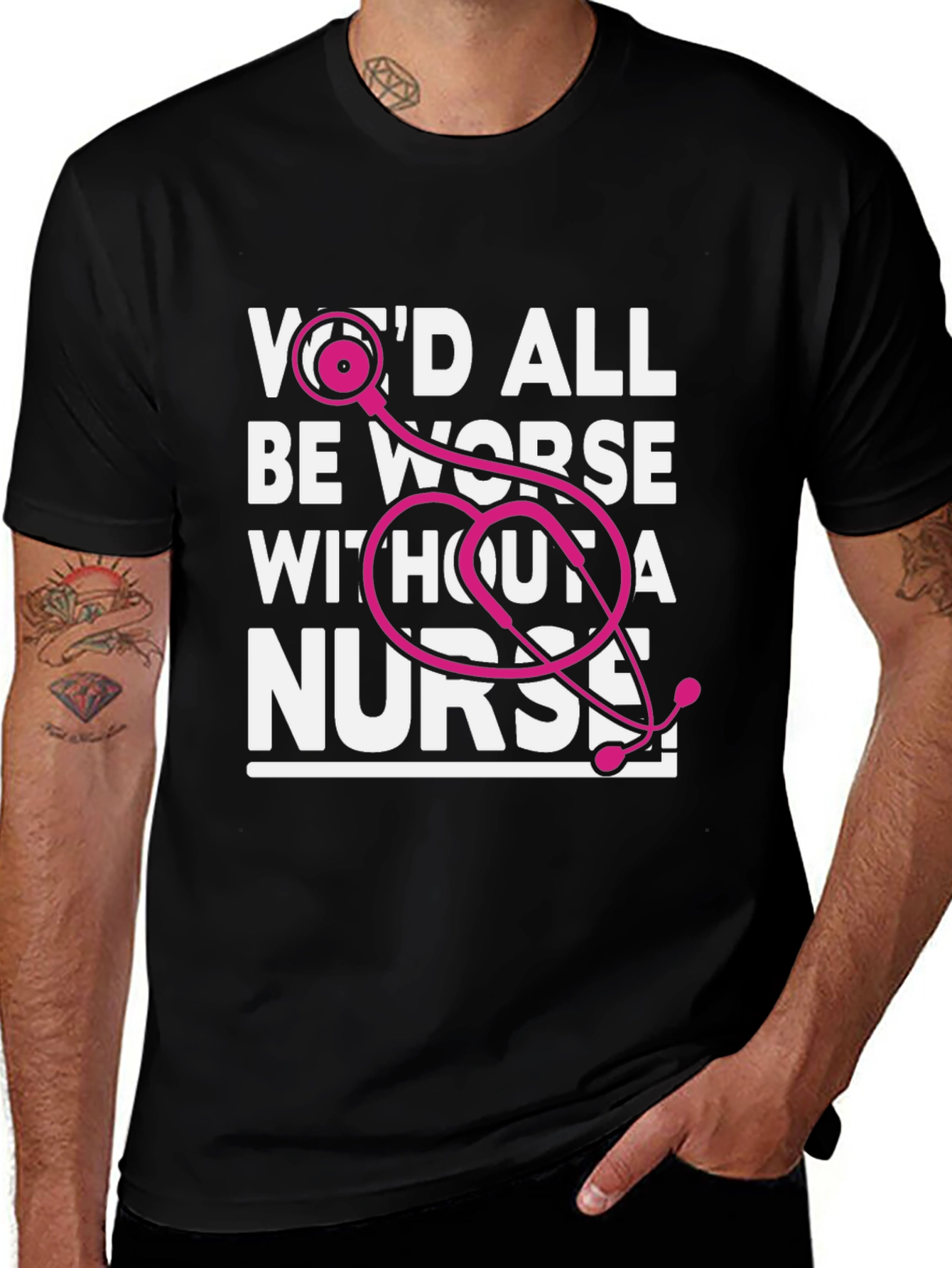 Wed All Be Worse Without a Nurse T-Shirt