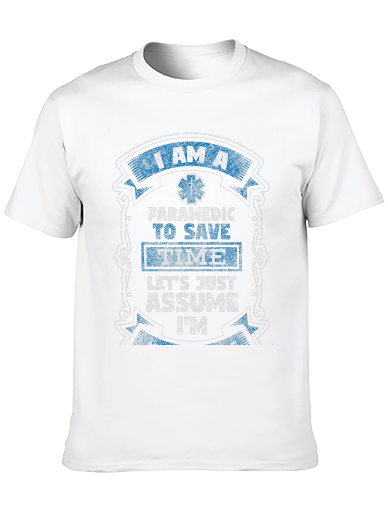 Paramedic Save Time Funny Graphic T-Shirt