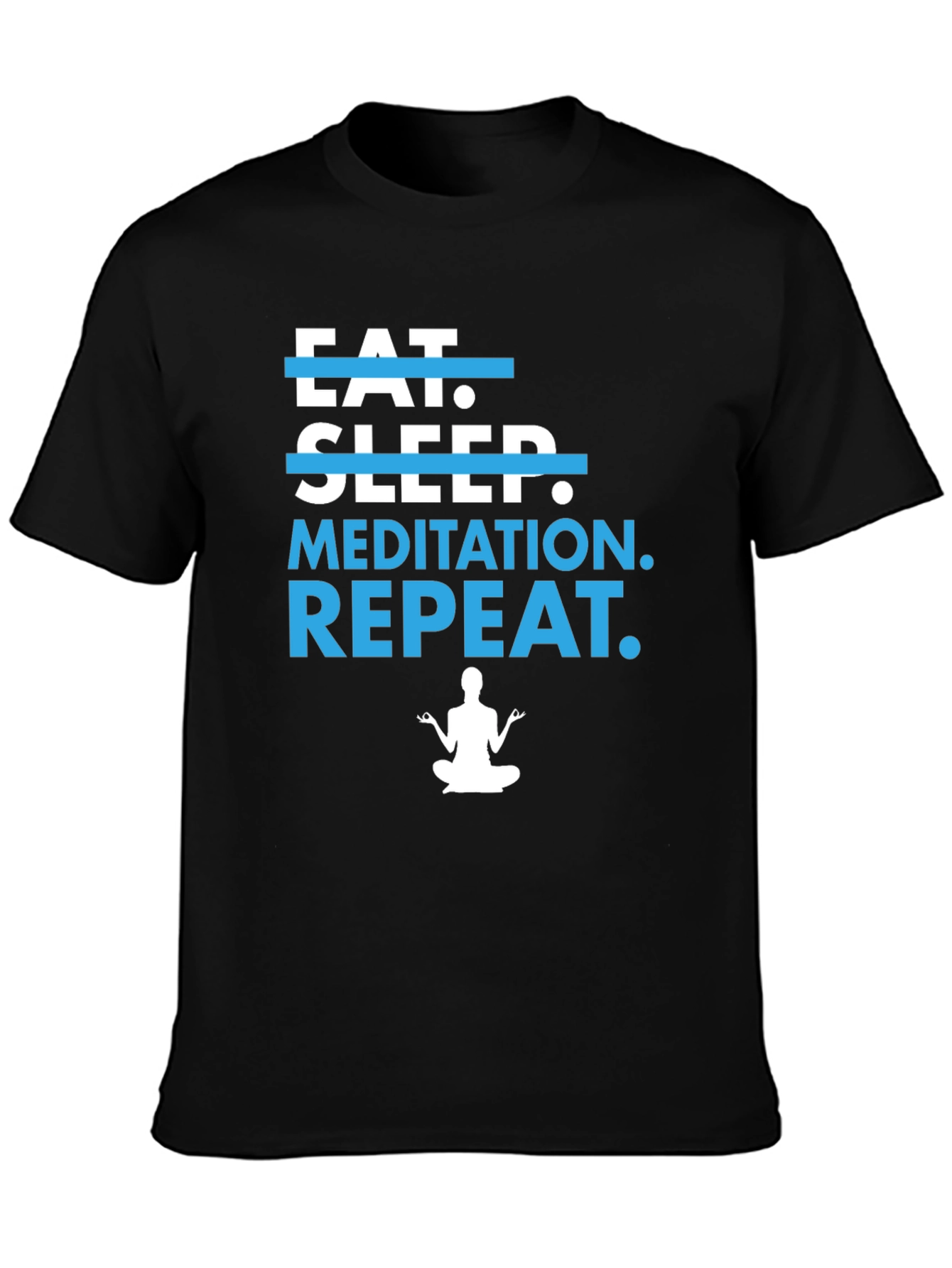 Eat Sleep Meditate Repeat T-Shirt