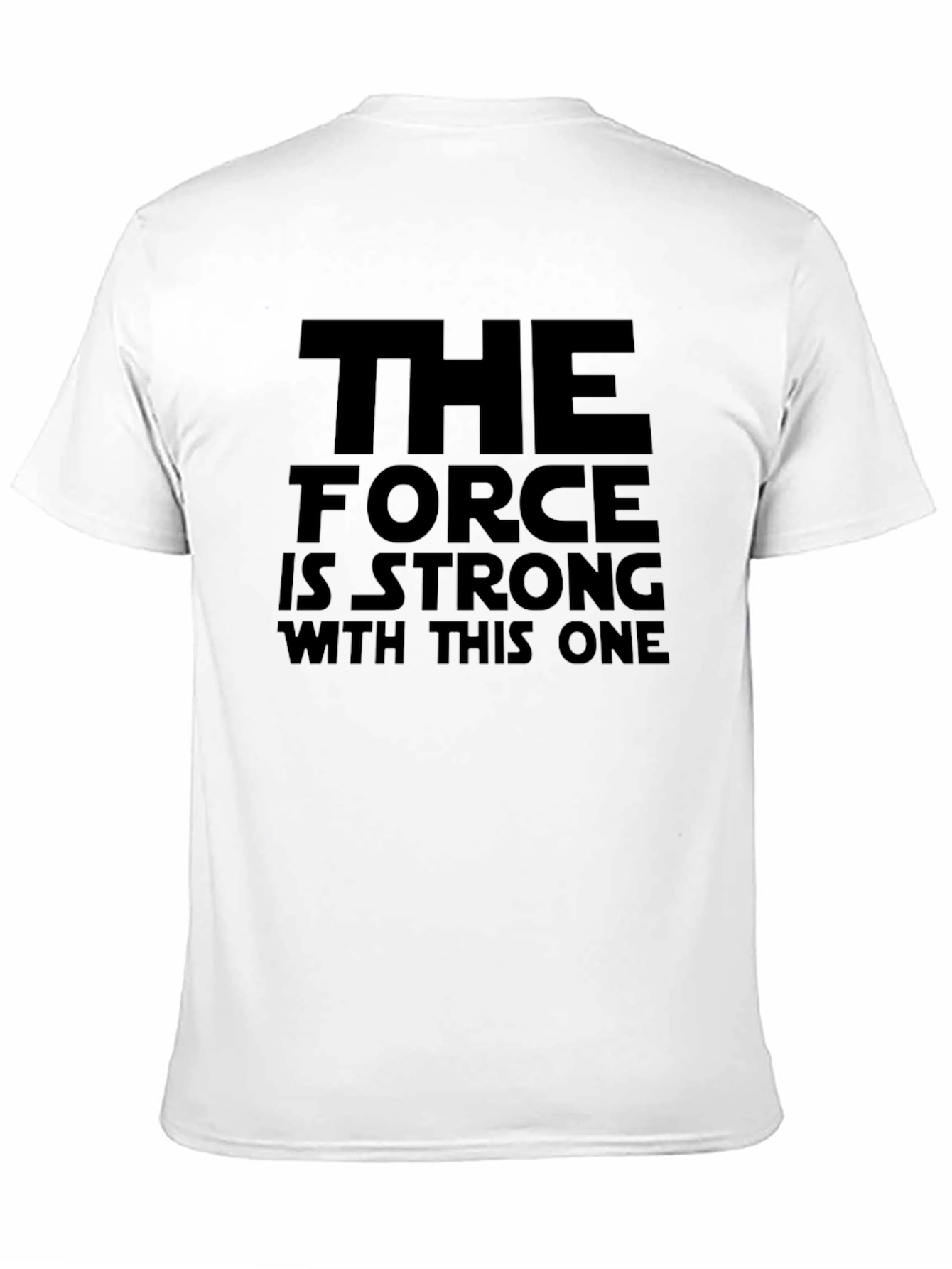 The Force Is Strong T-Shirt