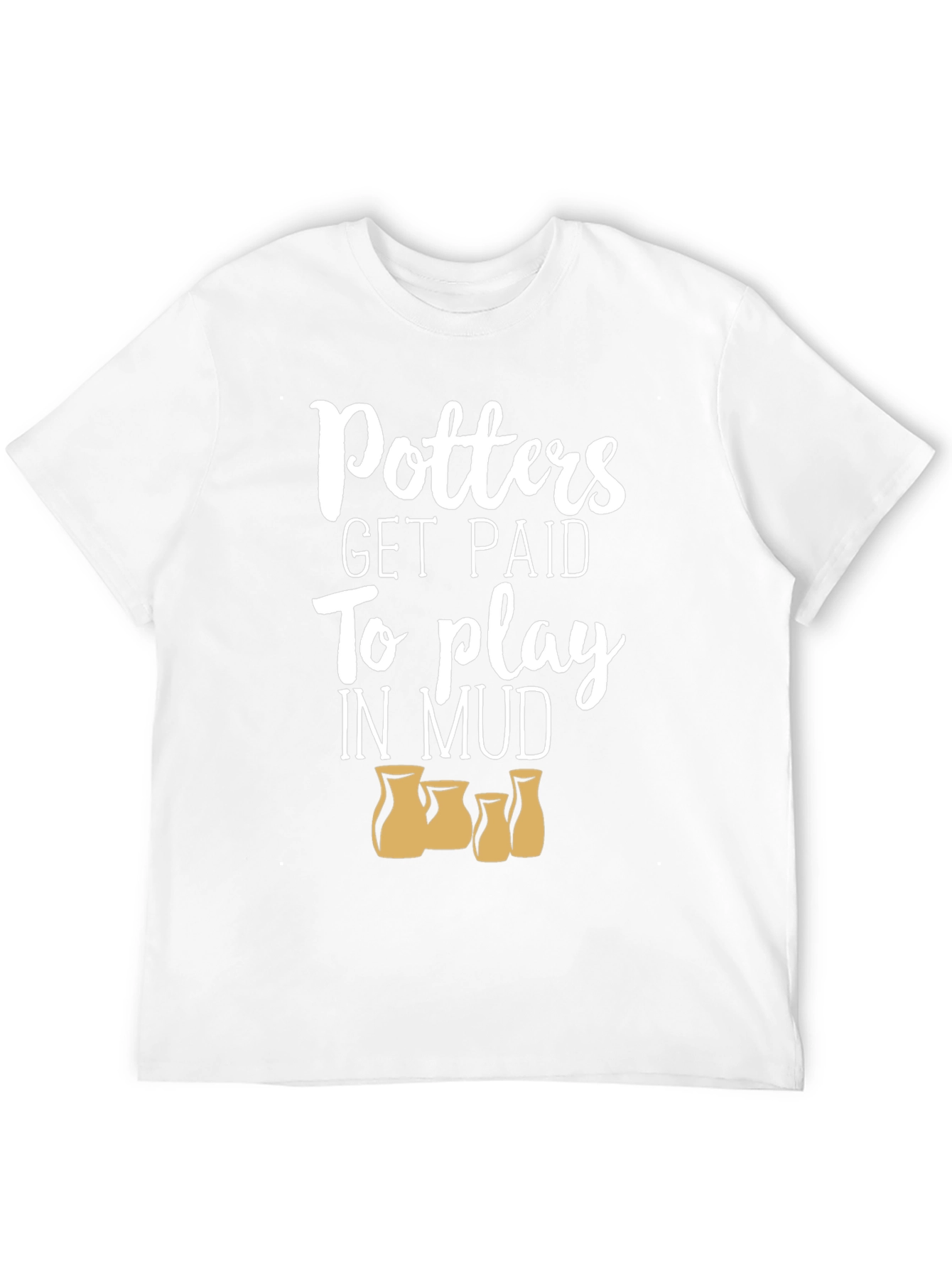 Potters Get Paid to Play in Mud Black T-Shirt