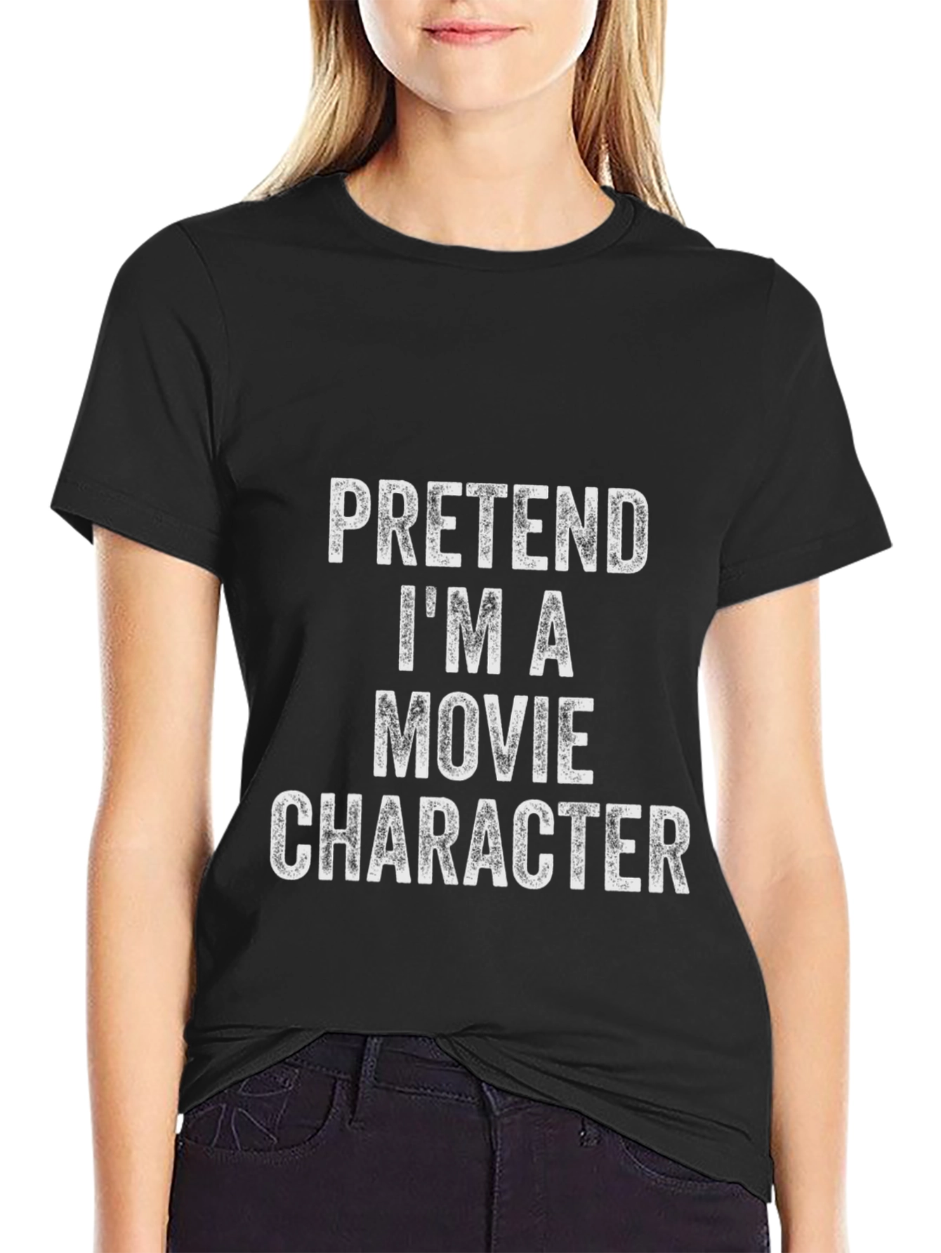 Pretend Im A Movie Character Black T-Shirt