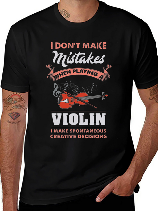 Violin Player T-Shirt - I Dont Make Mistakes Creative Design
