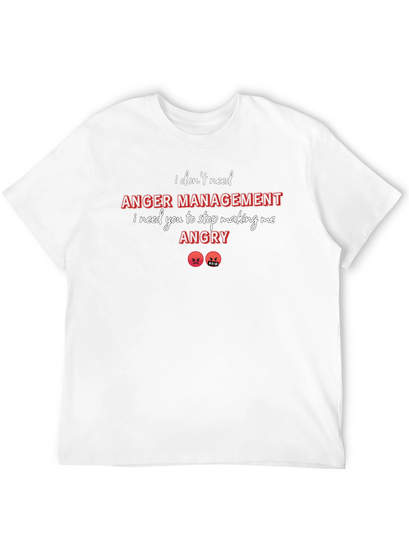 I Dont Need Anger Management T-Shirt