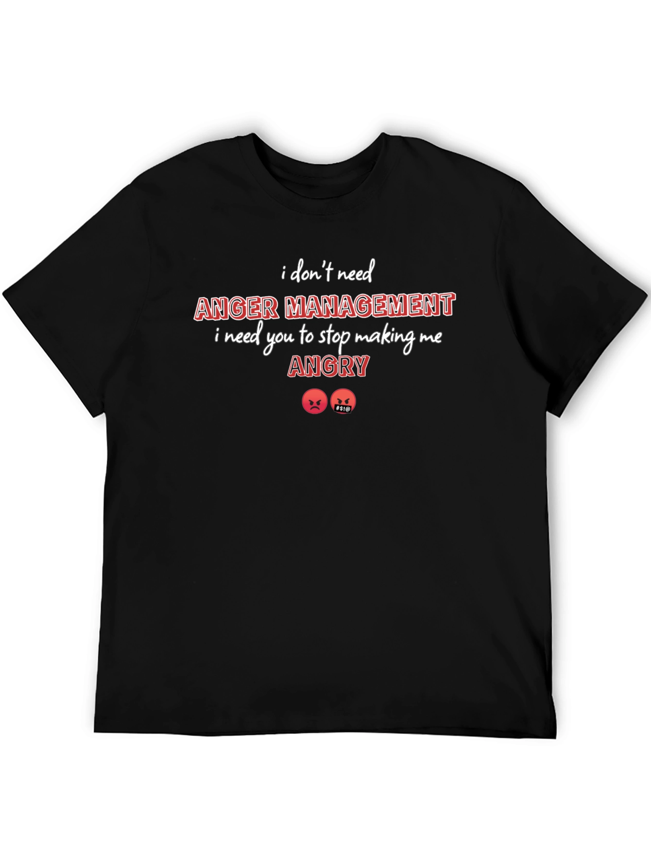 I Dont Need Anger Management T-Shirt