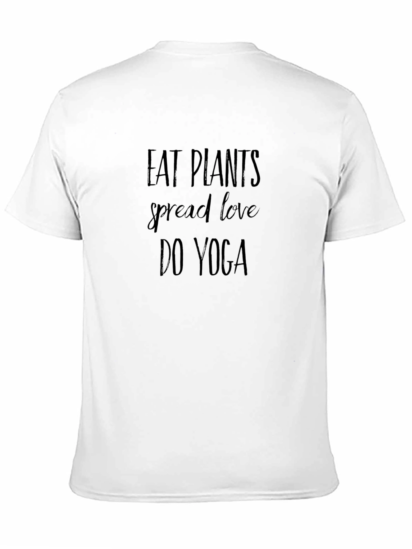 Eat Plants Spread Love Do Yoga T-Shirt