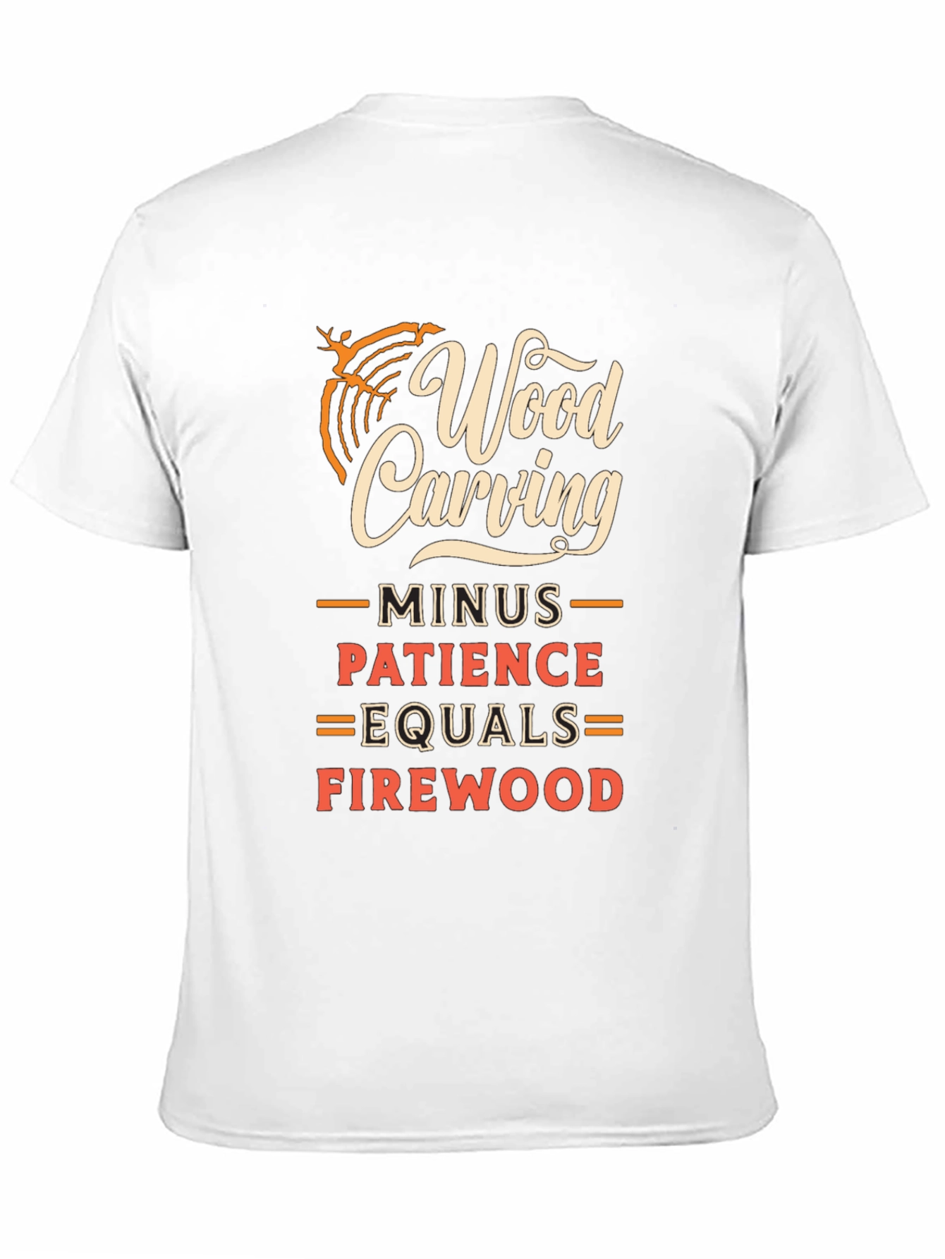Wood Carving Patience Humor Graphic Tee