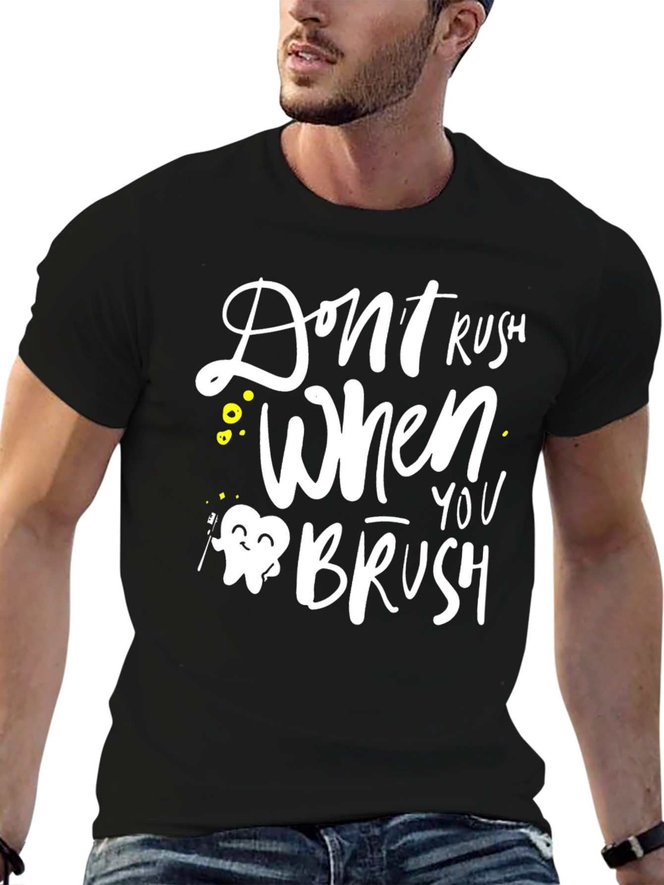 Dont Rush When You Brush Graphic Tee