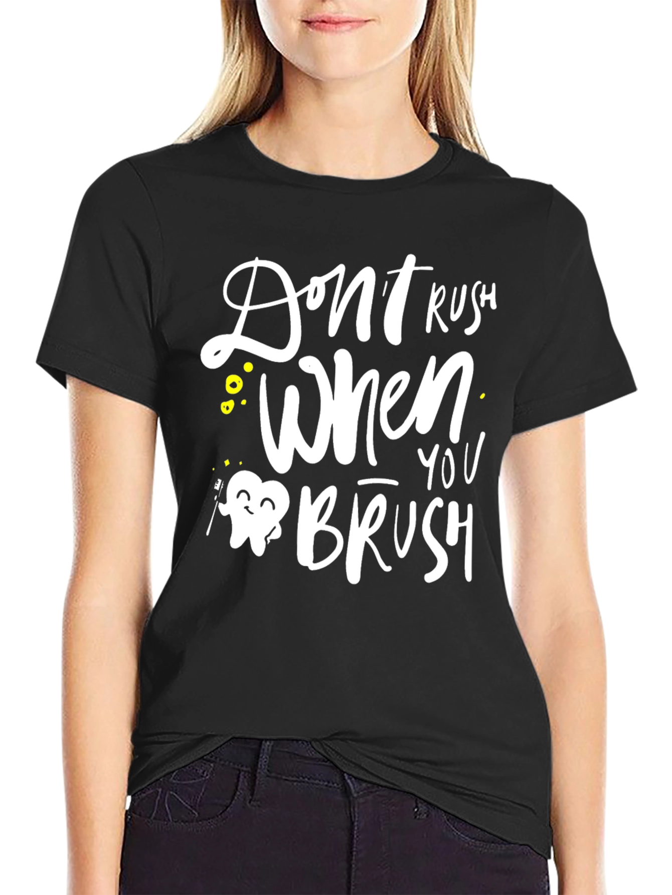 Dont Rush When You Brush Graphic Tee