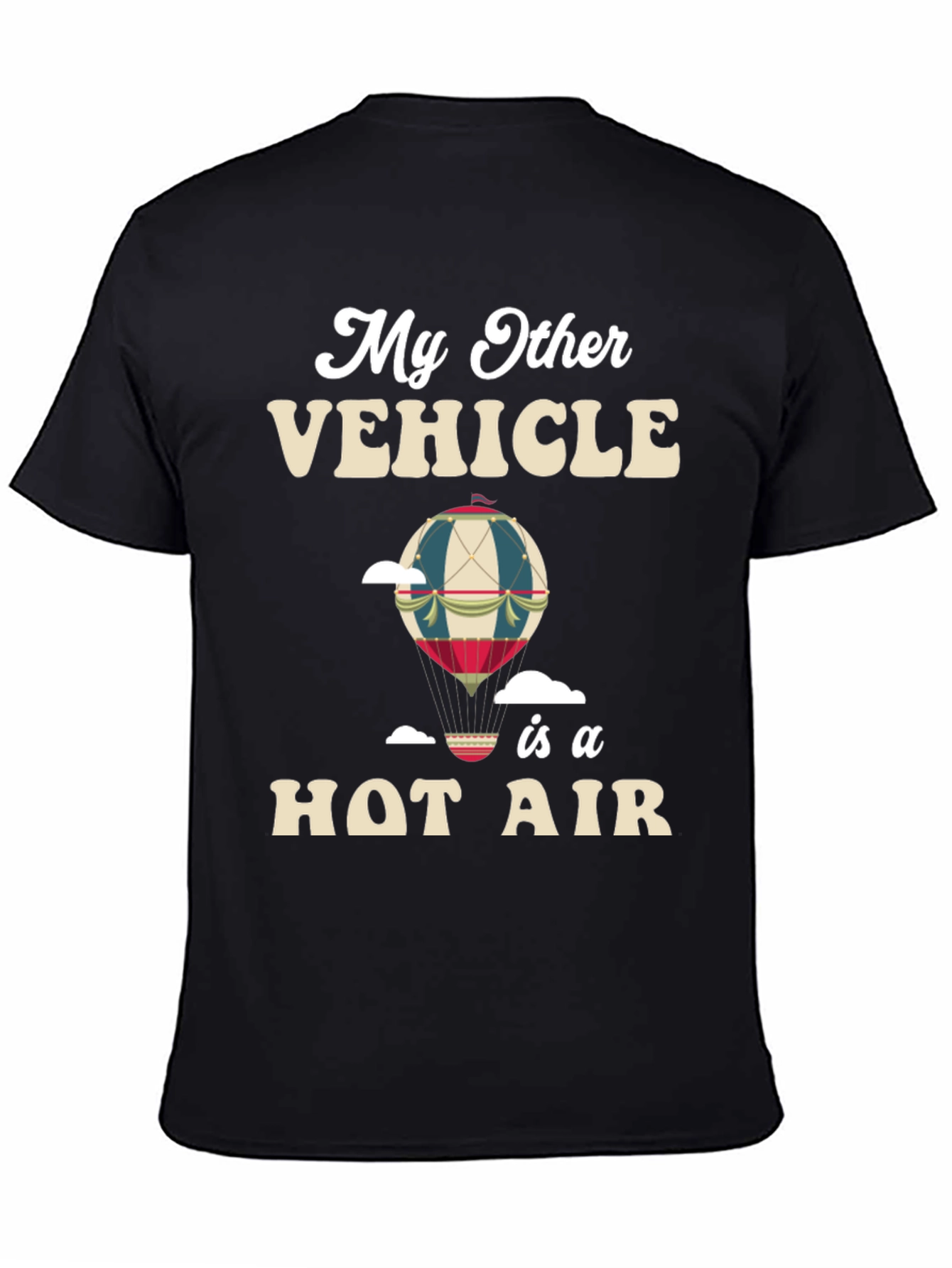 My Other Vehicle is a Hot Air Balloon T-Shirt