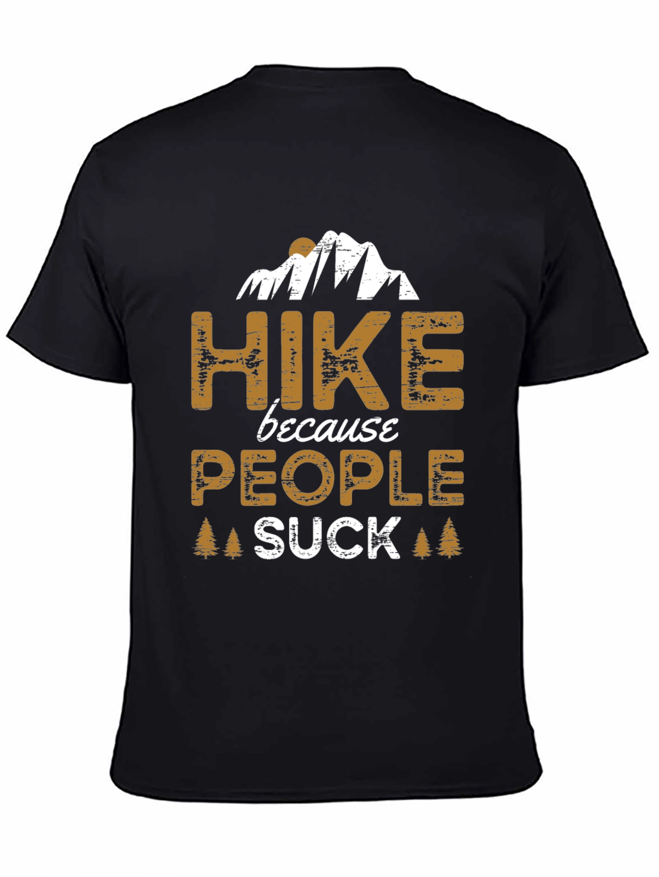 Hike Because People Suck Funny Graphic Tee