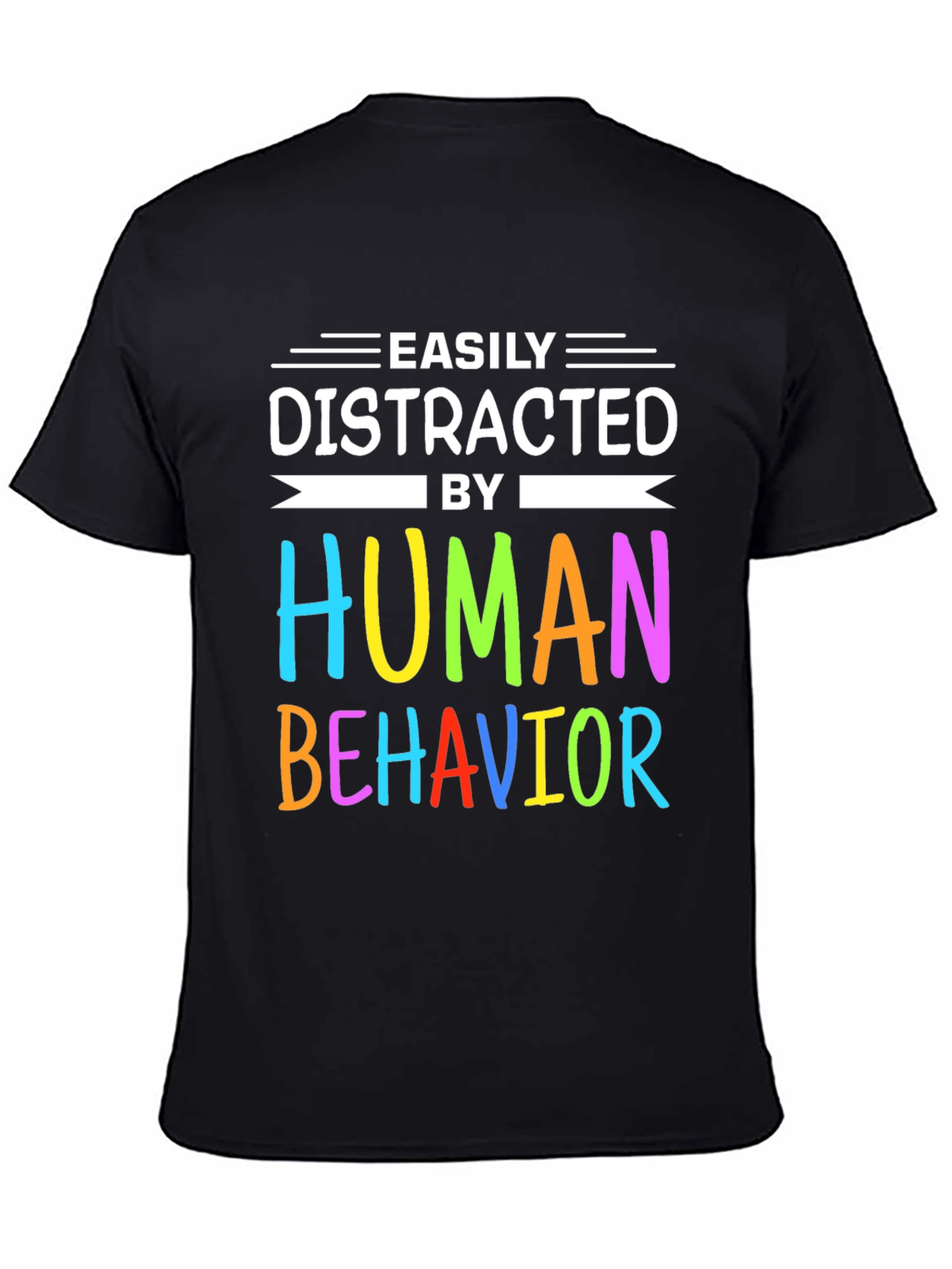 Easily Distracted by Human Behavior T-Shirt