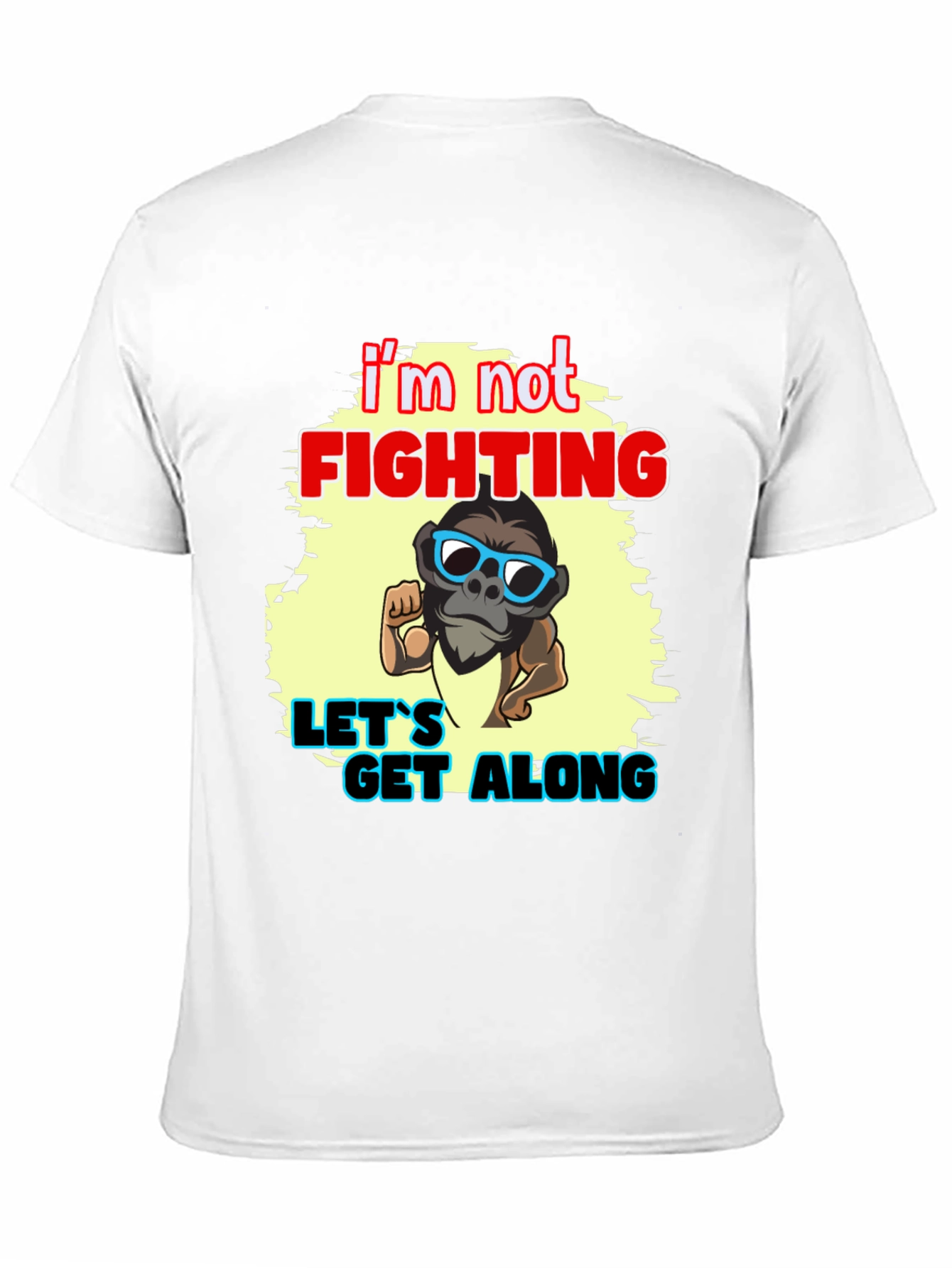 Im Not Fighting - Lets Get Along Graphic Tee