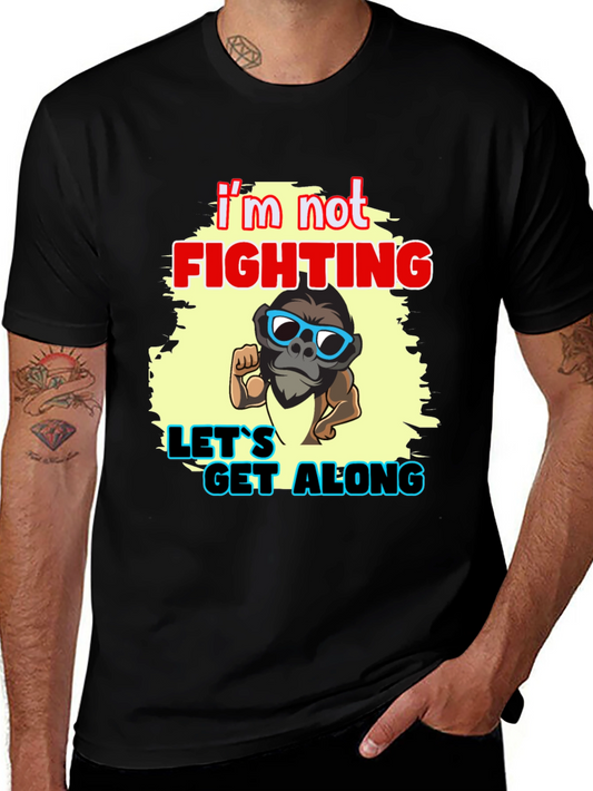 Im Not Fighting - Lets Get Along Graphic Tee