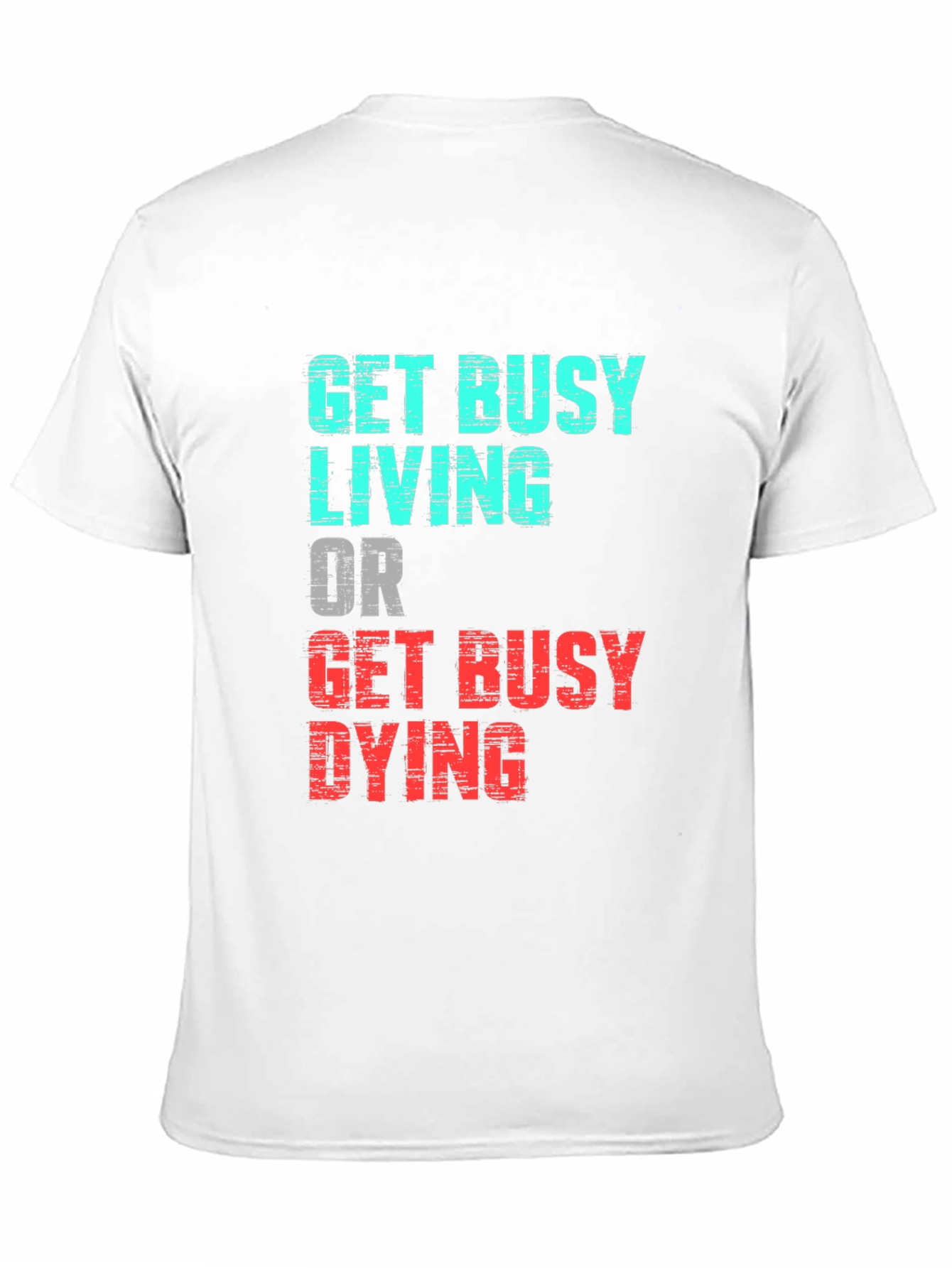 Get Busy Living Graphic Tee