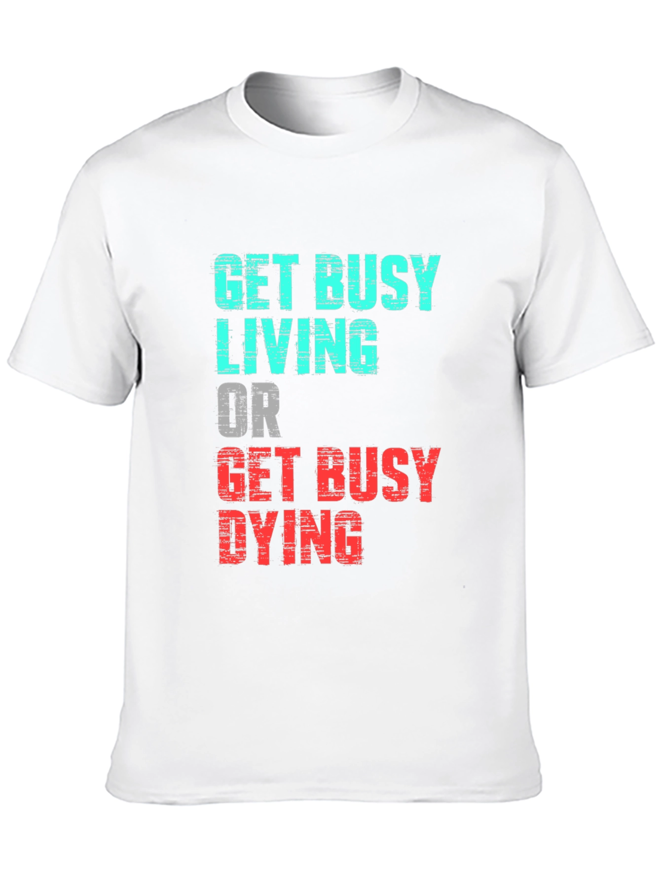 Get Busy Living Graphic Tee
