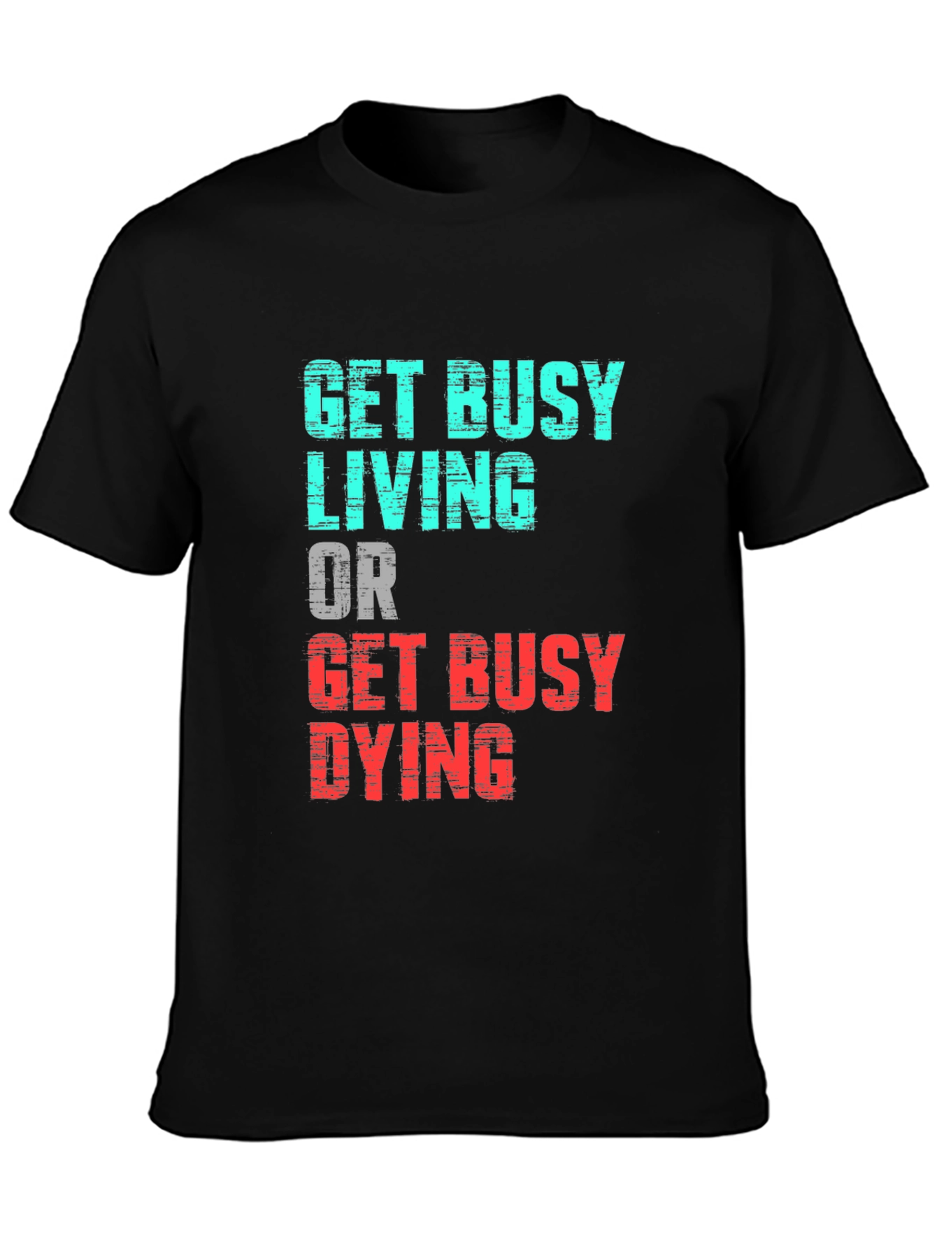 Get Busy Living Graphic Tee