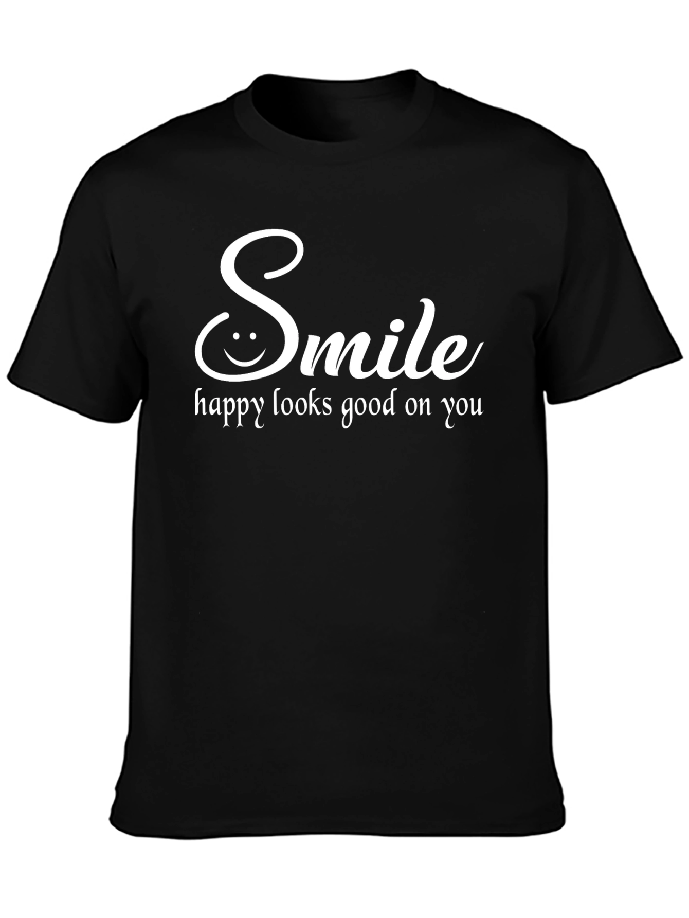 Smile T-Shirt: Happy Looks Good On You