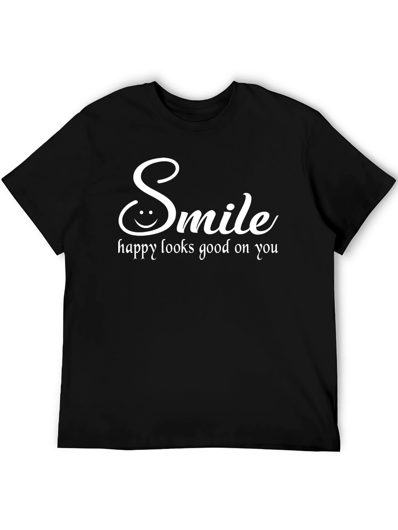 Smile T-Shirt: Happy Looks Good On You