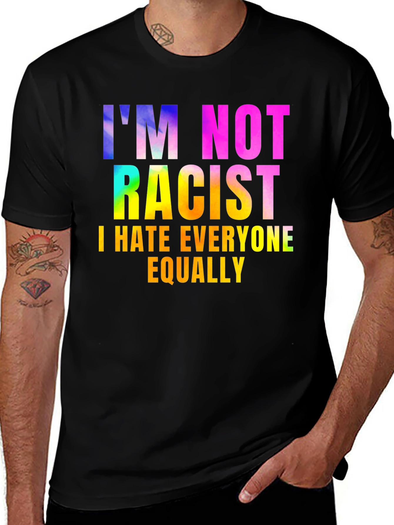 Im Not Racist - Sarcastic Humor Graphic Tee