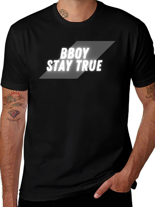 BBOY STAY TRUE Black T-Shirt