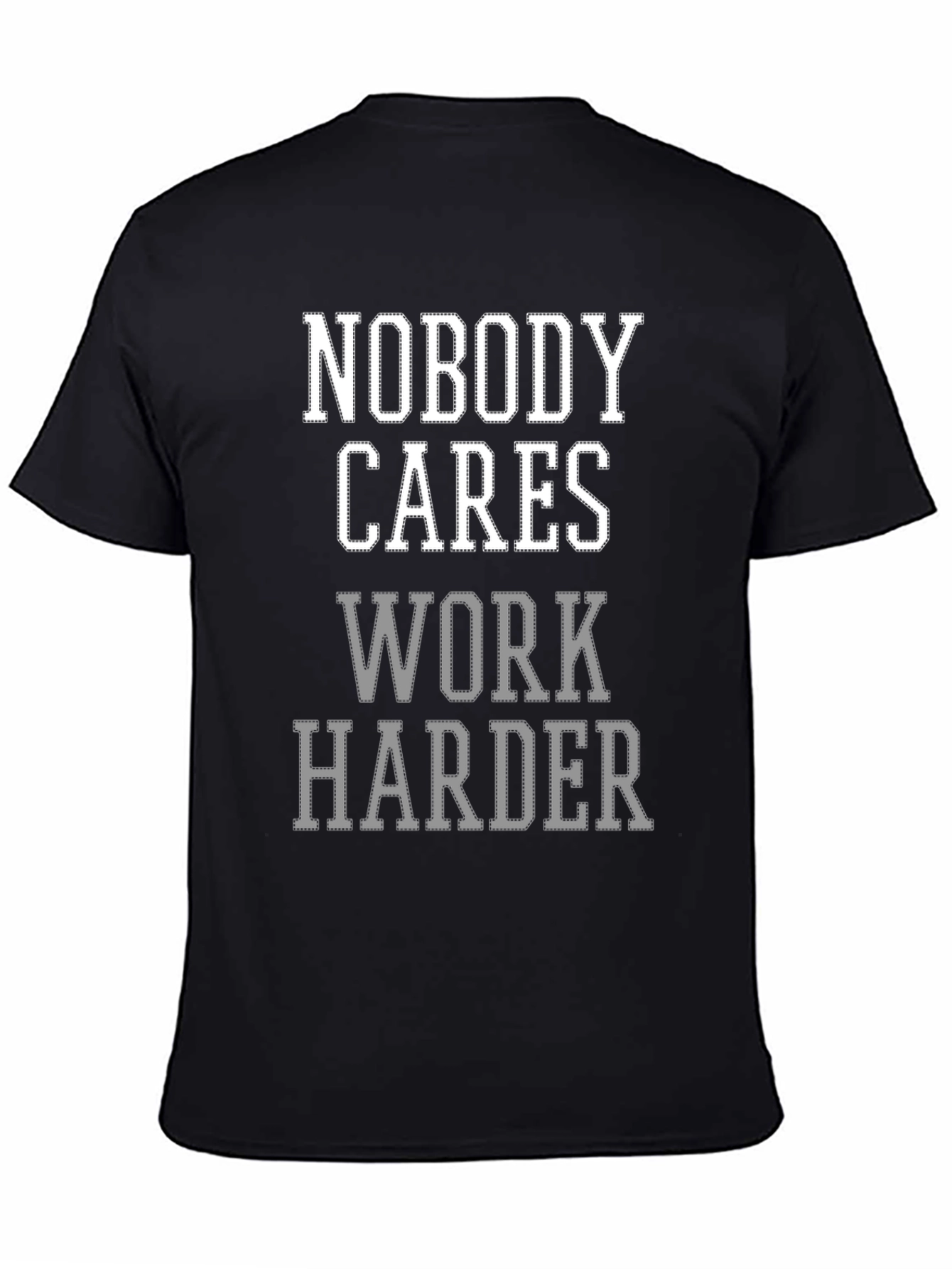 Nobody Cares Work Harder Graphic Tee - Black