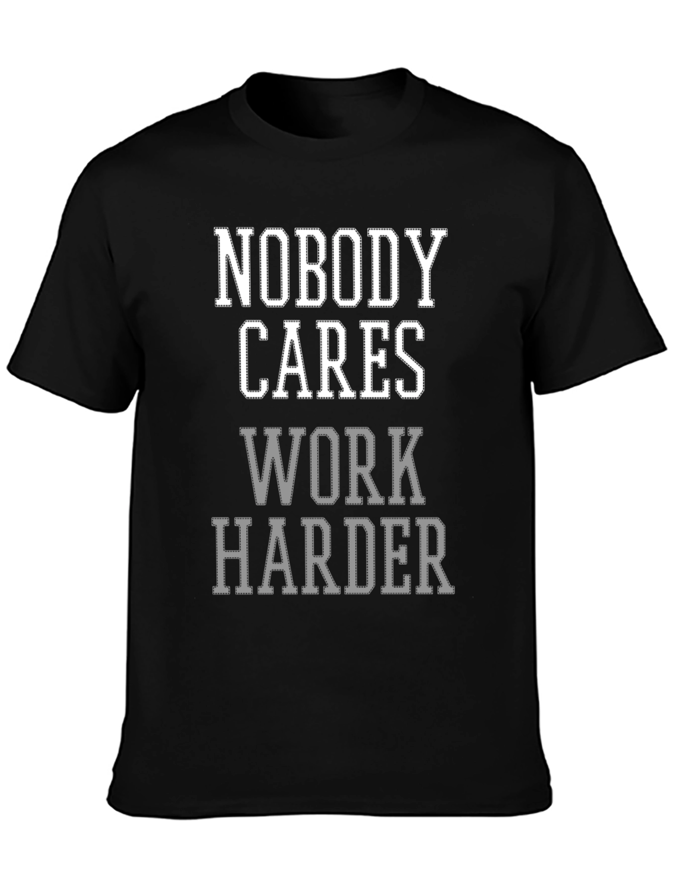 Nobody Cares Work Harder Graphic Tee - Black