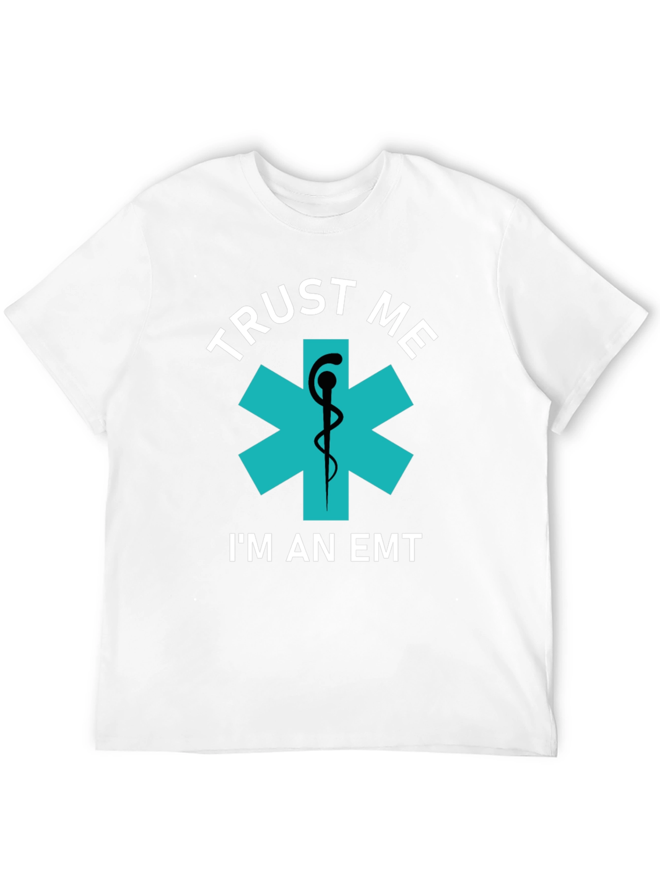 Trust Me Im An EMT T-Shirt