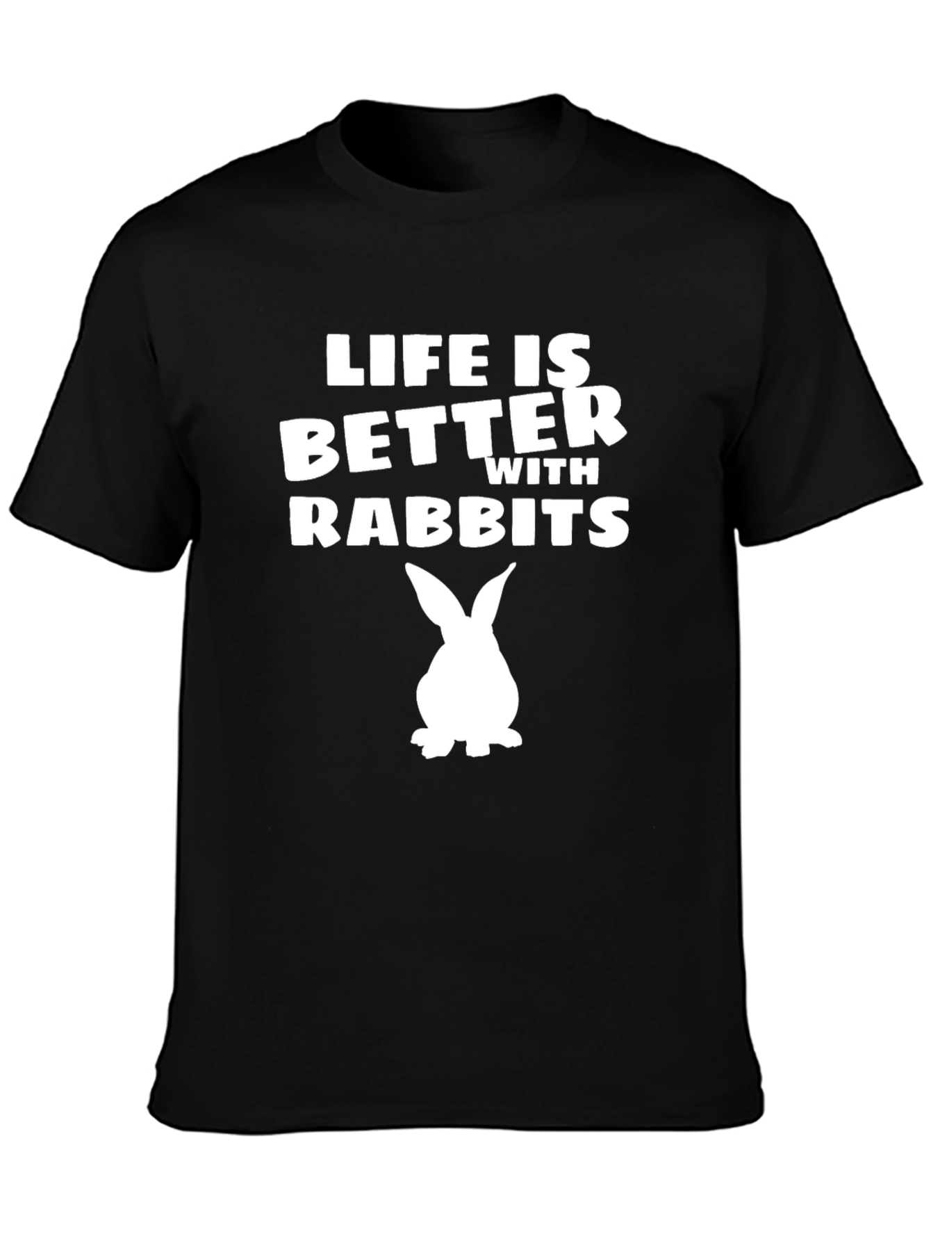 Life is Better With Rabbits T-Shirt