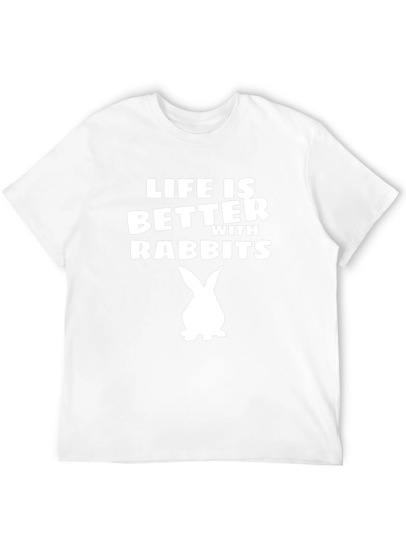 Life is Better With Rabbits T-Shirt