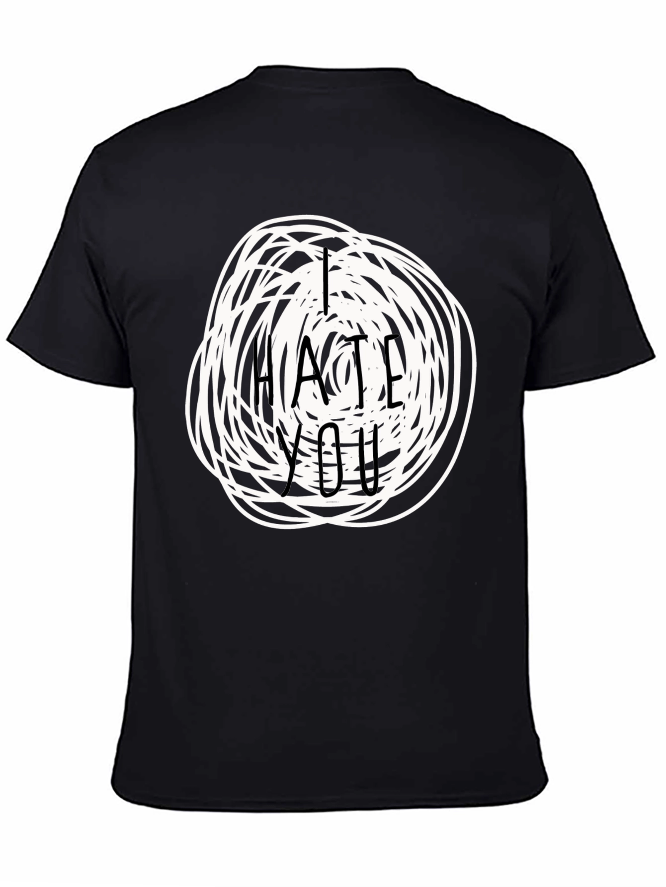 I Hate You Graphic Tee - Funny Sarcastic T-Shirt