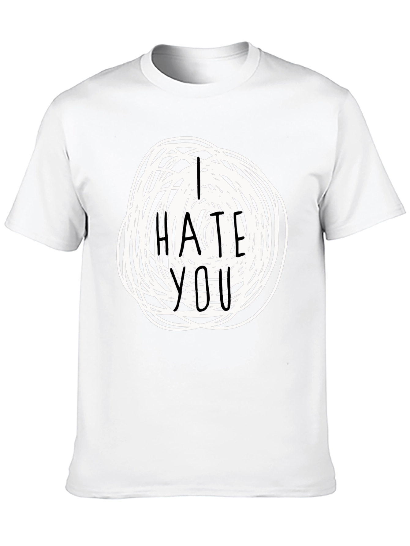 I Hate You Graphic Tee - Funny Sarcastic T-Shirt