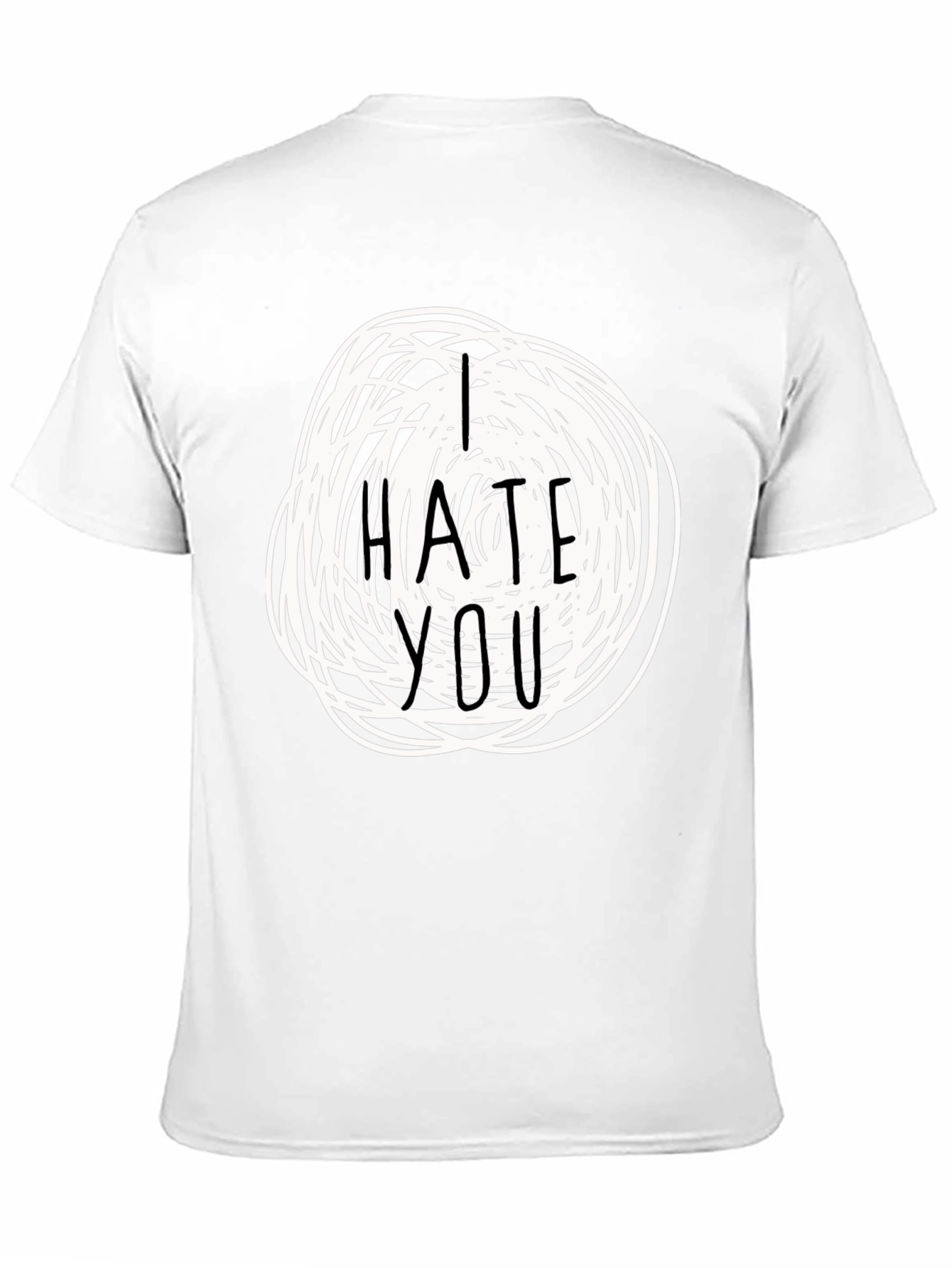 I Hate You Graphic Tee - Funny Sarcastic T-Shirt