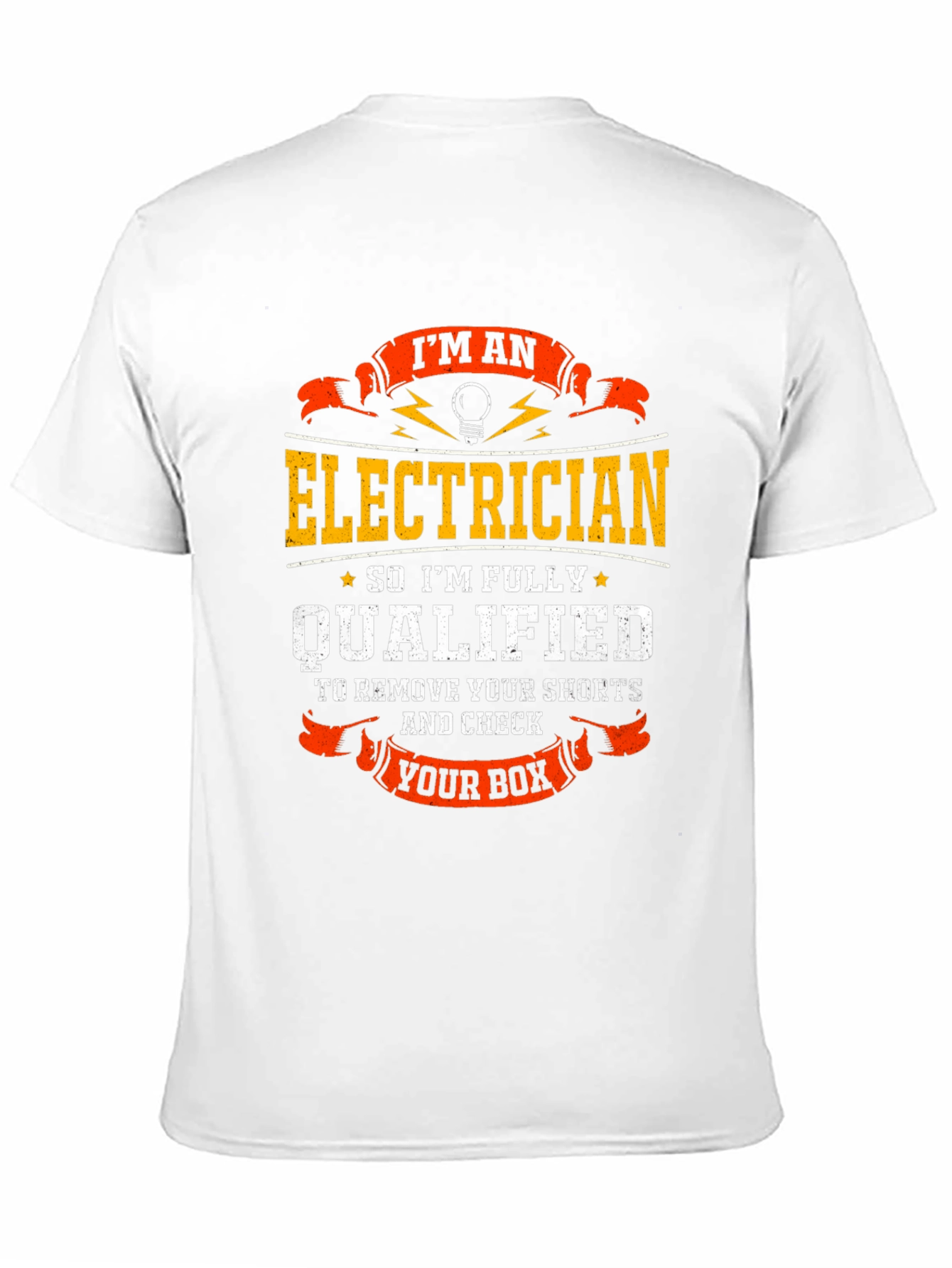 Electrician Humor T-Shirt: Qualified to Check Your Box