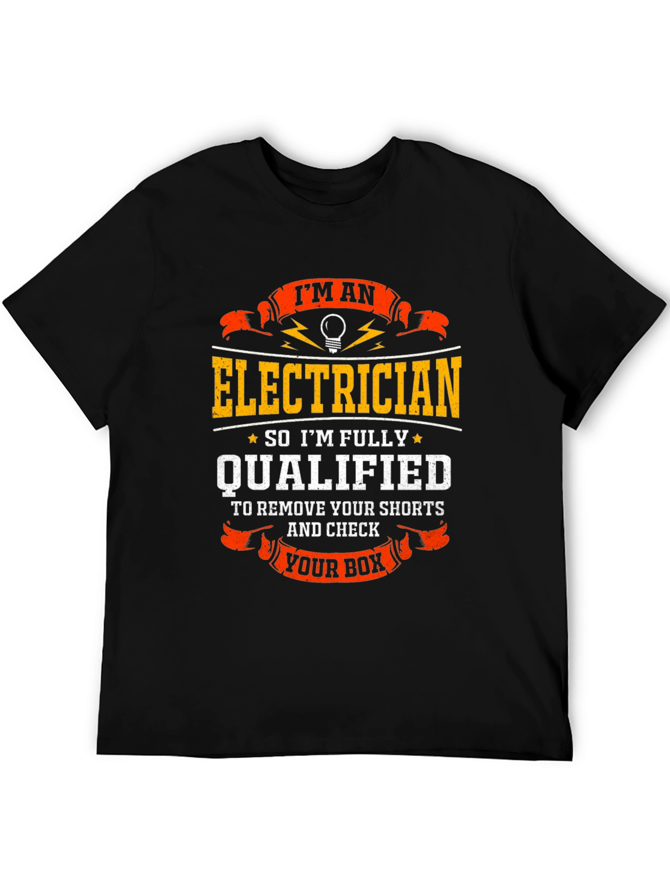 Electrician Humor T-Shirt: Qualified to Check Your Box