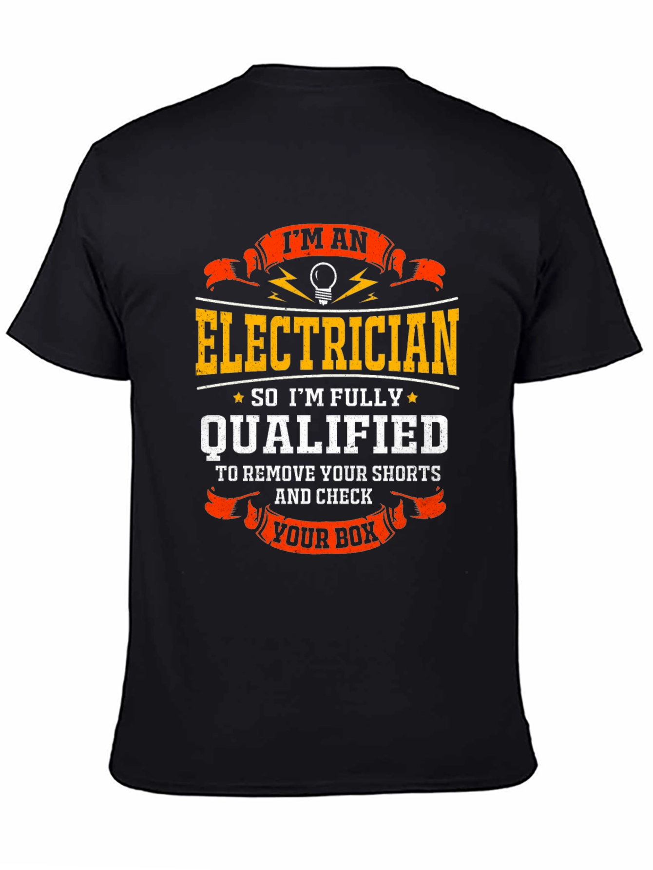 Electrician Humor T-Shirt: Qualified to Check Your Box