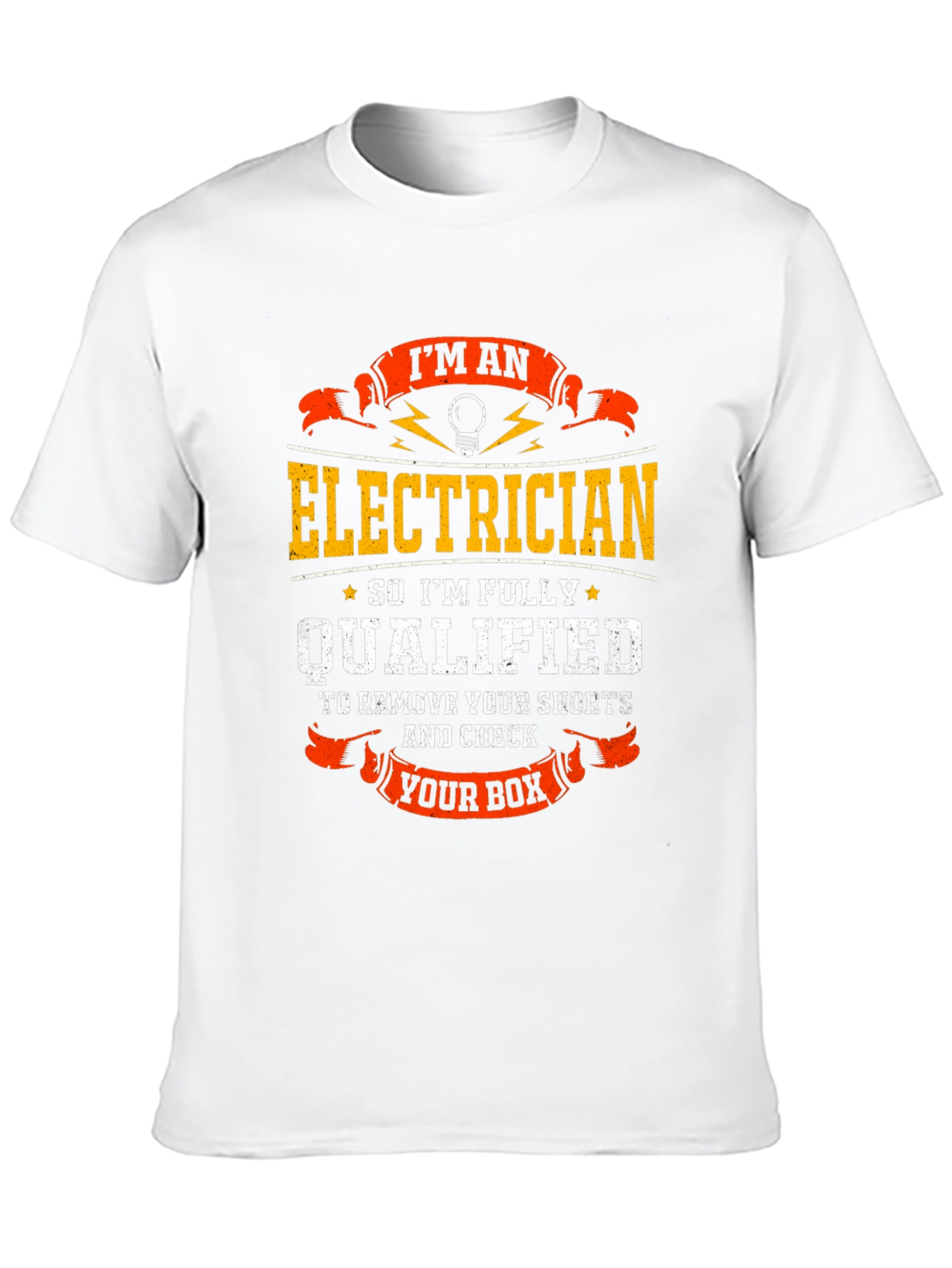 Electrician Humor T-Shirt: Qualified to Check Your Box
