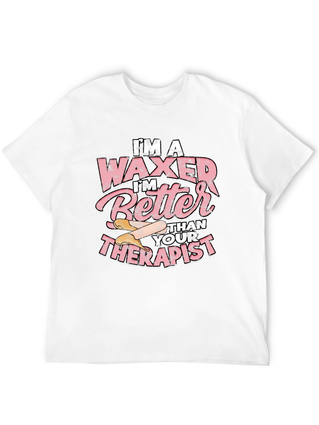 Waxer Better Than Therapist Tee - Funny Esthetician T-Shirt