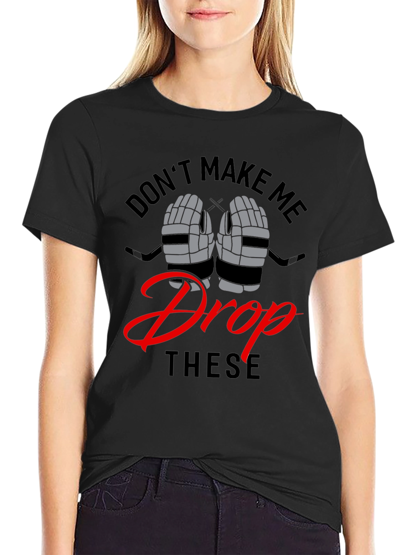 Dont Make Me Drop These Funny Hockey T-Shirt
