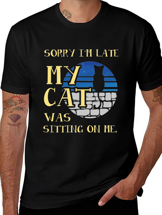 Sorry Im Late My Cat T-Shirt - Unisex Tee