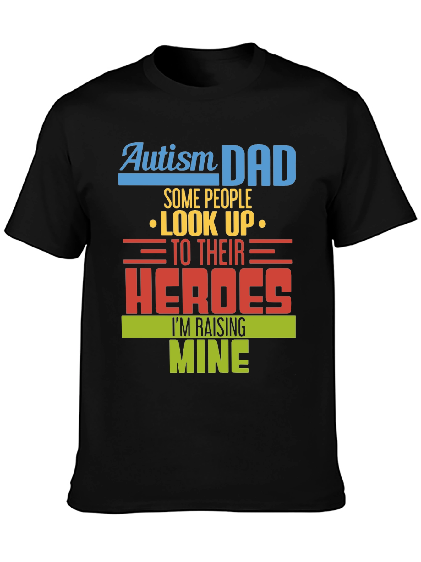 Autism Dad T-Shirt - Raising My Heroes Tee