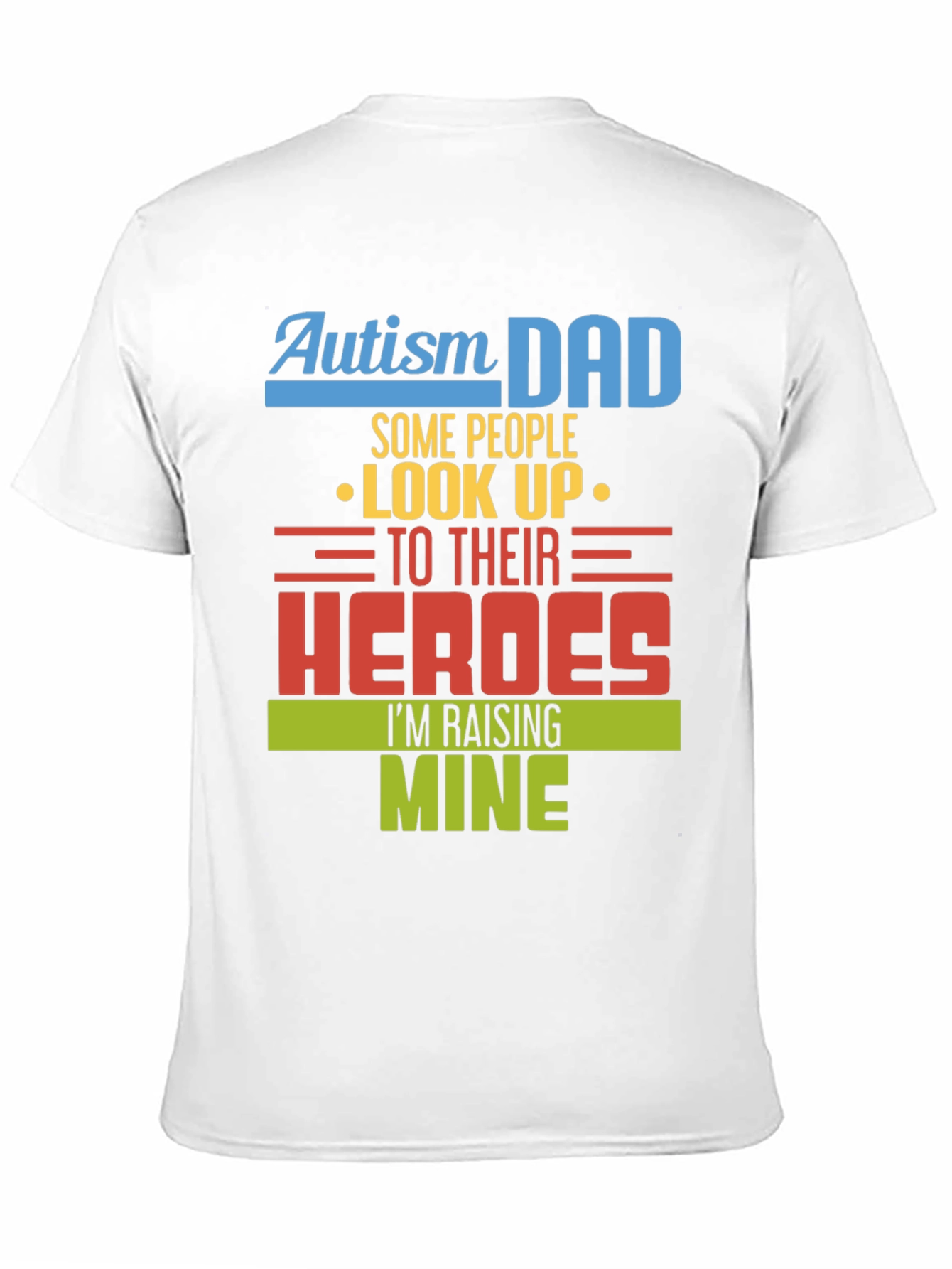 Autism Dad T-Shirt - Raising My Heroes Tee