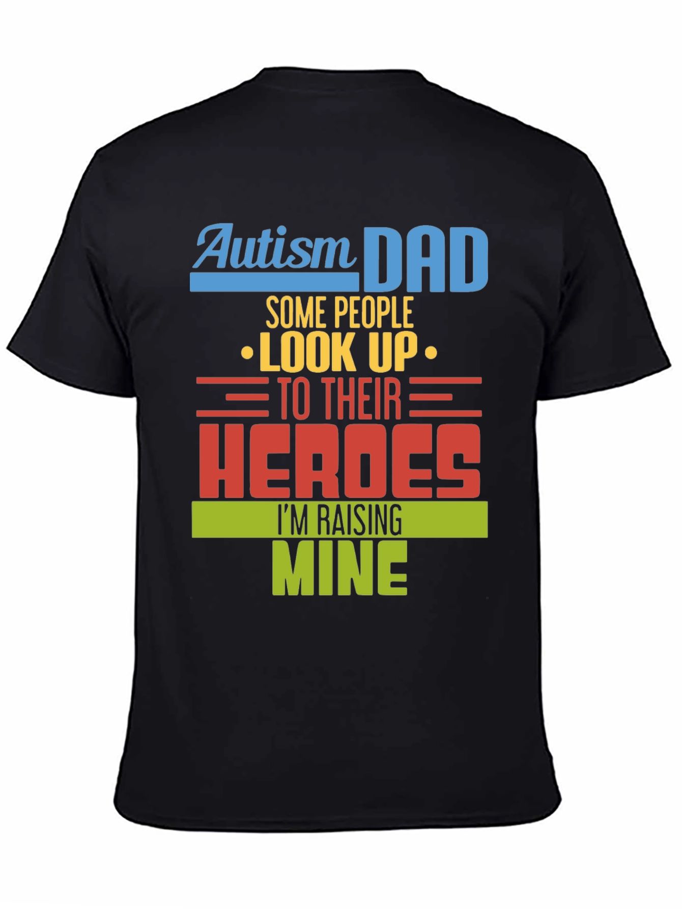 Autism Dad T-Shirt - Raising My Heroes Tee