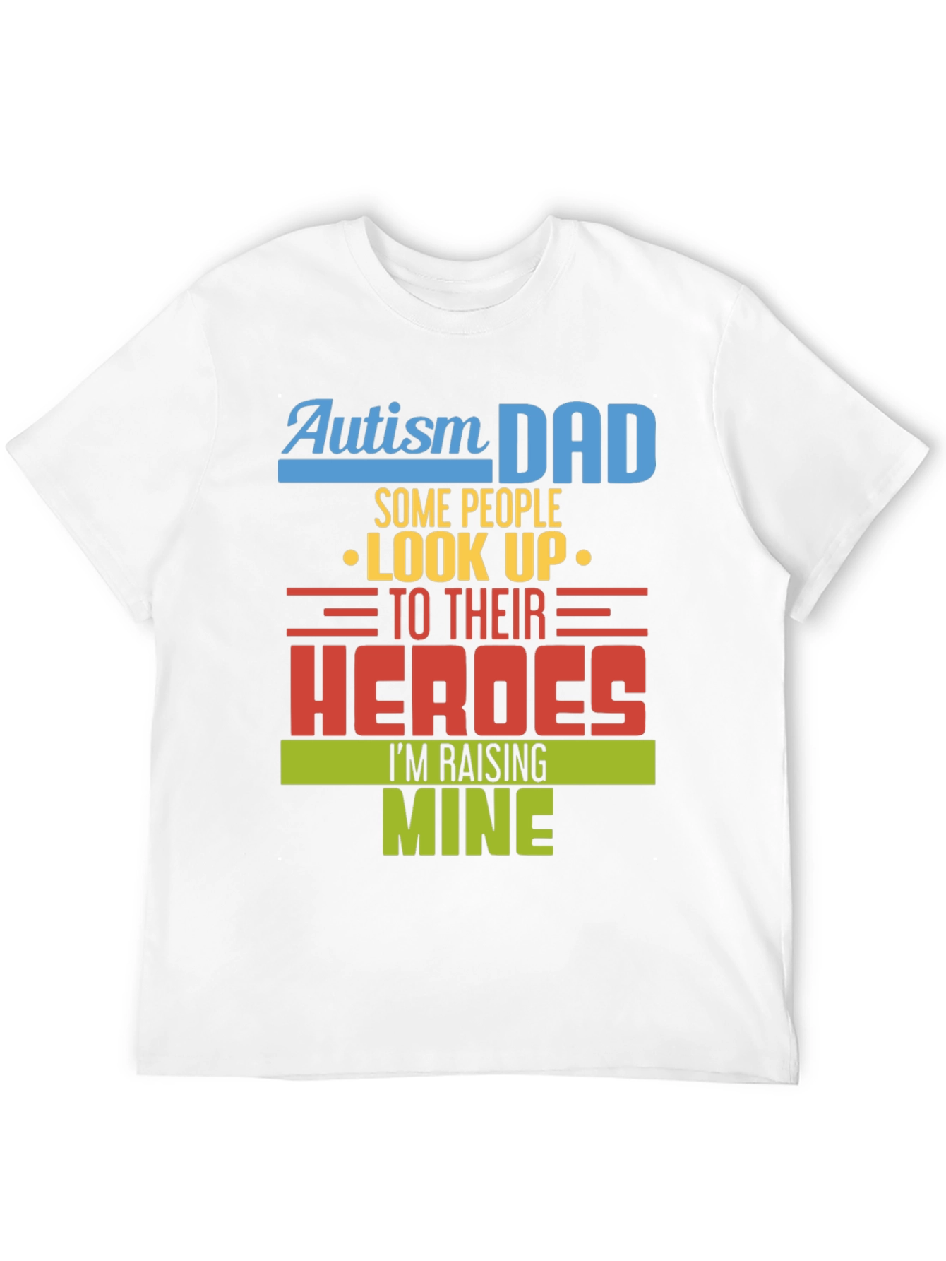 Autism Dad T-Shirt - Raising My Heroes Tee
