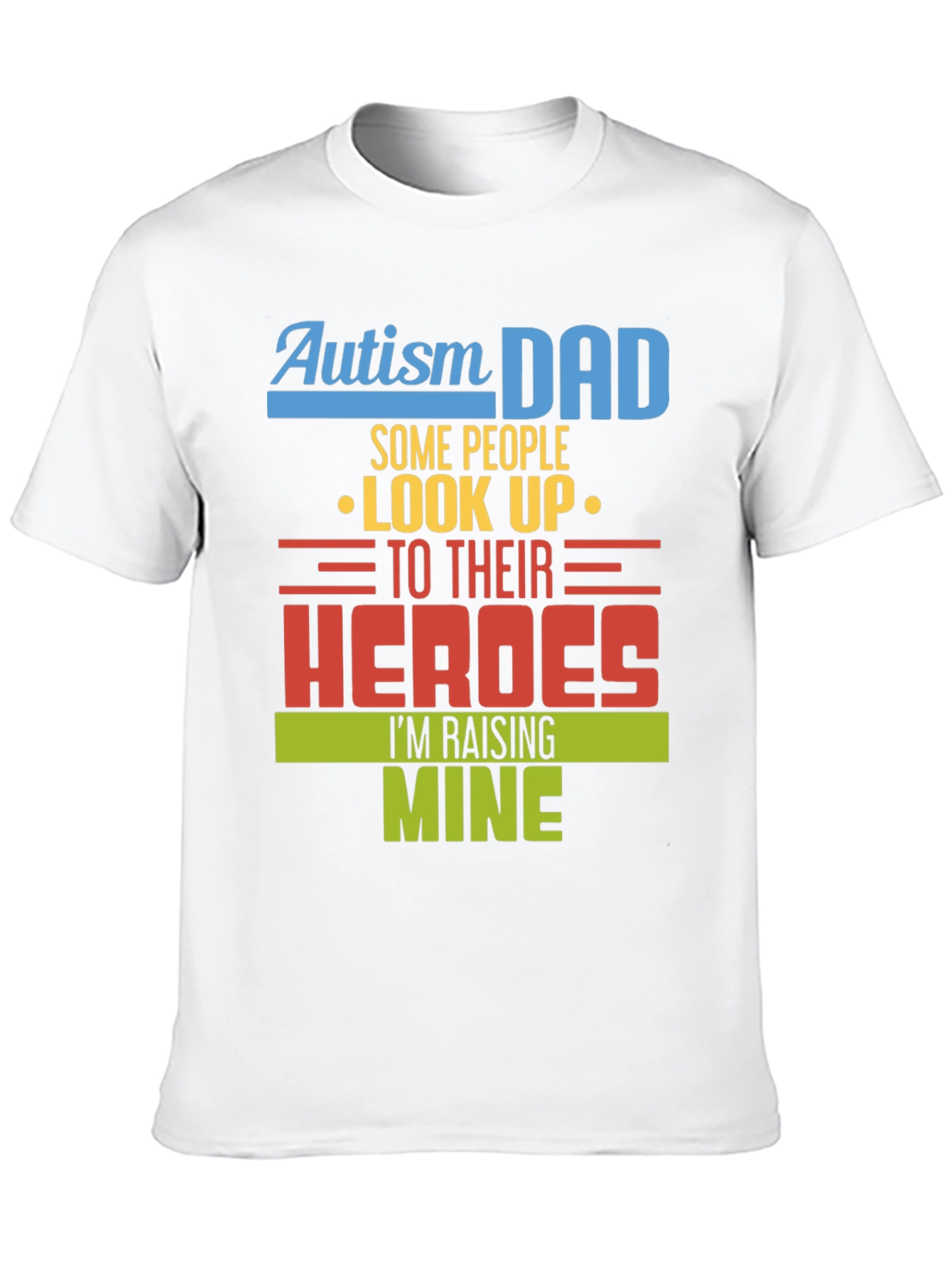 Autism Dad T-Shirt - Raising My Heroes Tee
